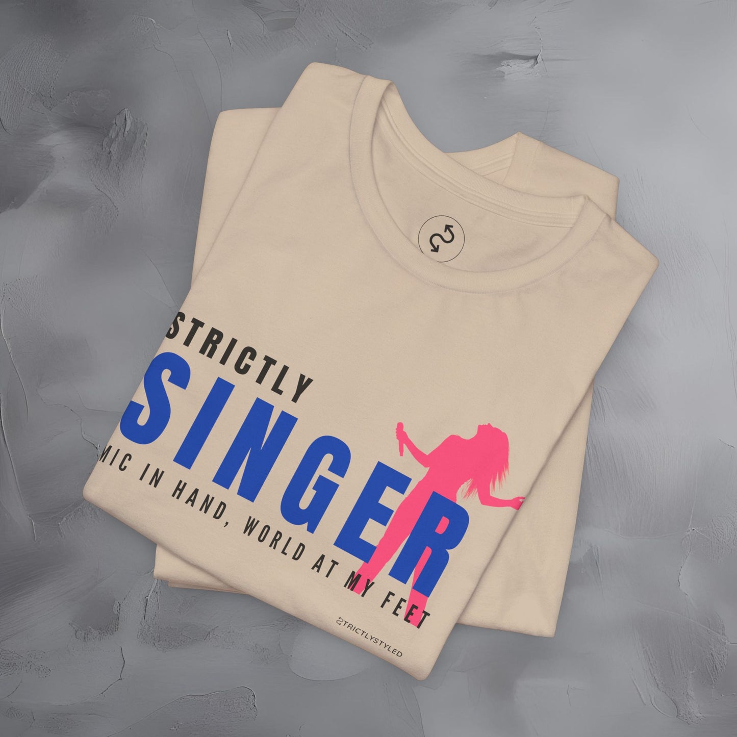 Strictly Singer T-Shirt – Voice of Style | Musician Graphic Tee