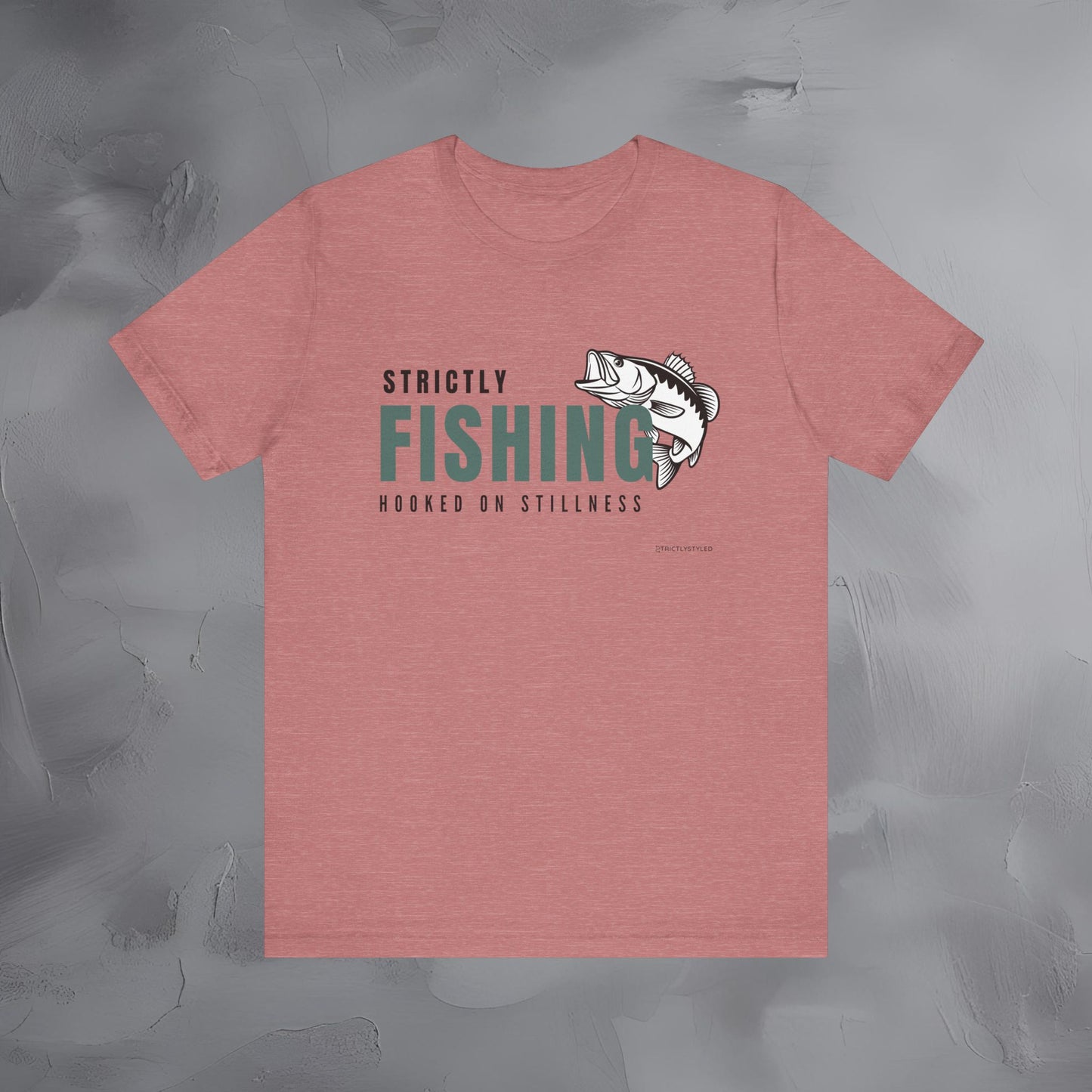 Strictly Fishing T-Shirt – Hooked on Stillness | Minimal Outdoor Lifestyle Tee
