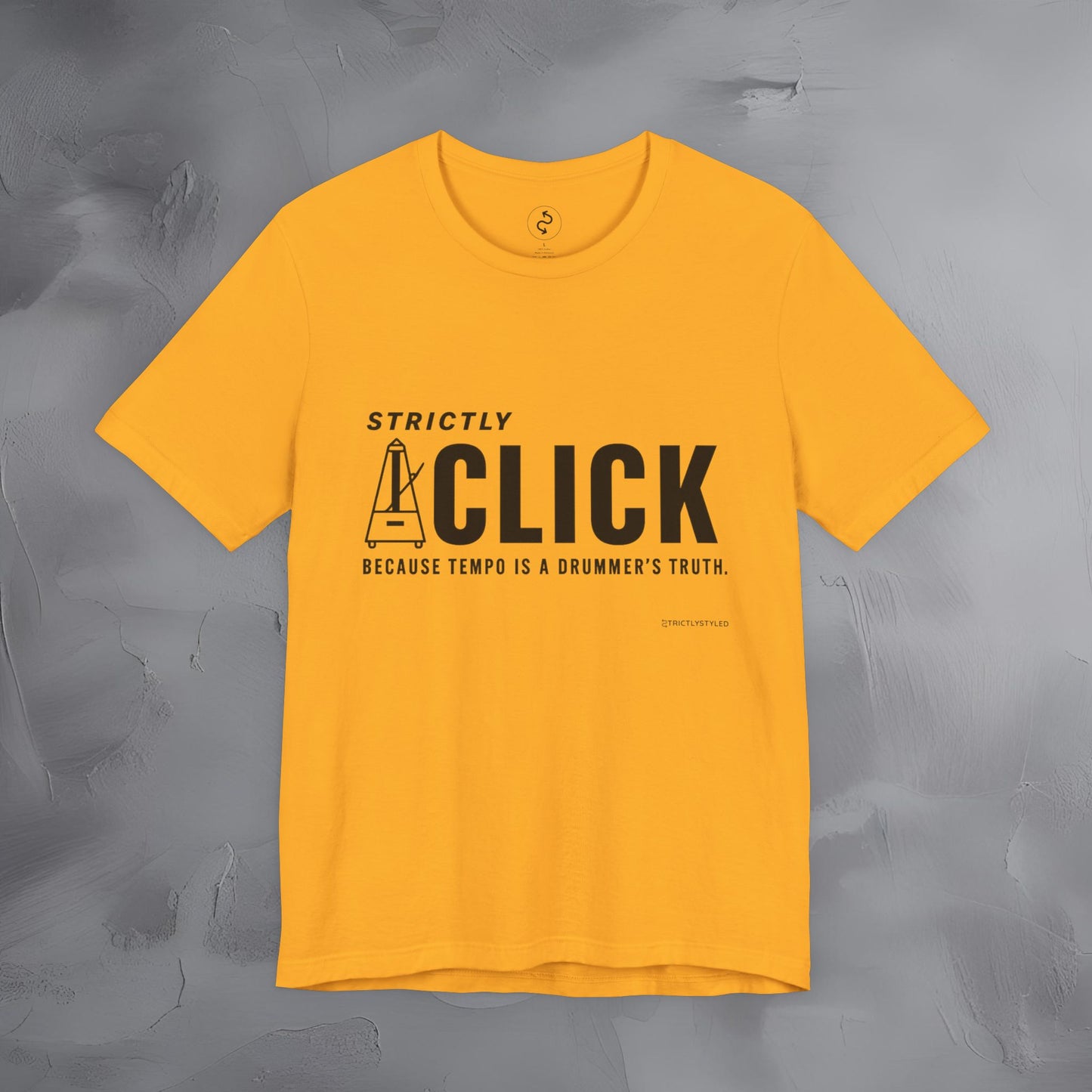 Strictly Click T-Shirt – Drum & Rhythm Graphic Tee - Tempo Is the Drummer’s Truth