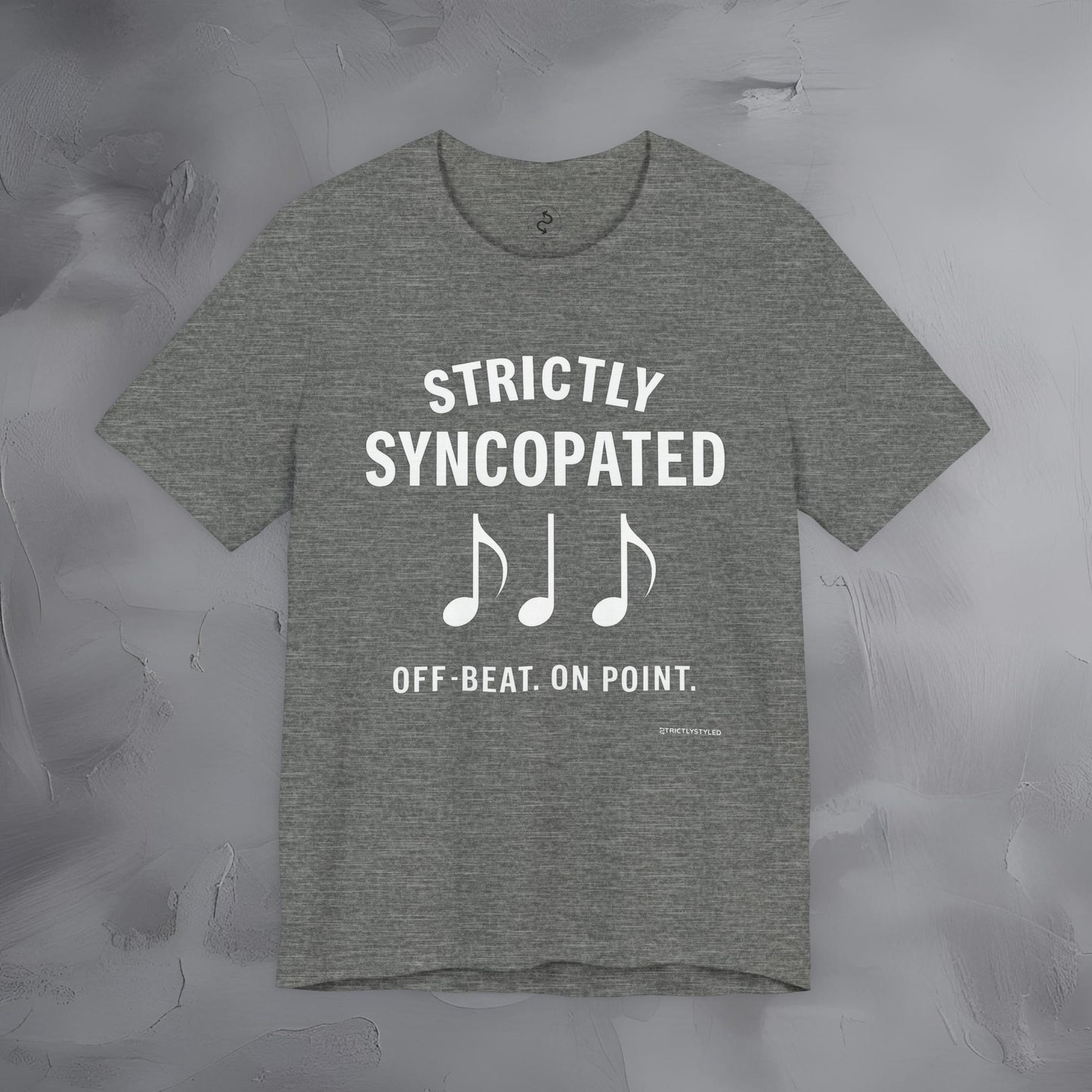 Strictly Syncompated T-Shirt – Off Beat On Point Jazz Rhythm Tee
