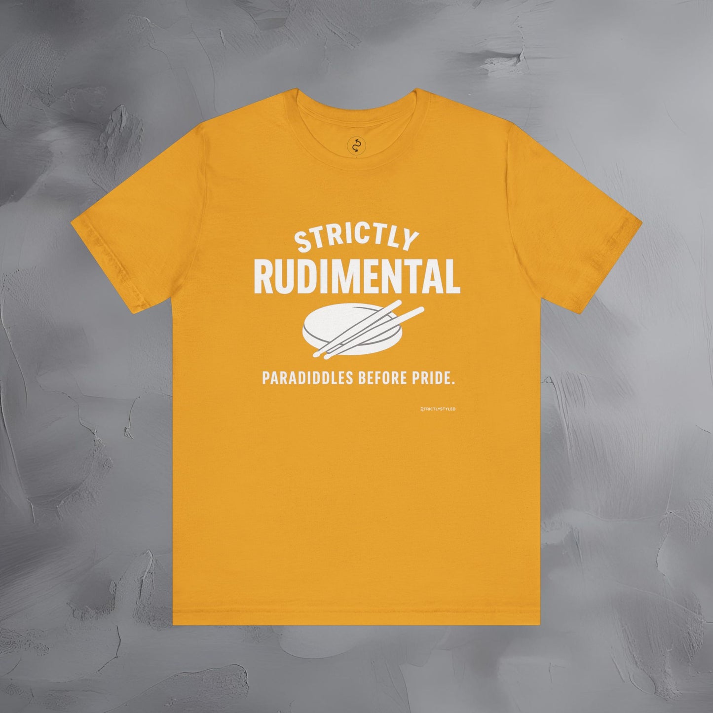 Strictly Rudimental T-Shirt – Paradiddles Before Pride Drummer Tee