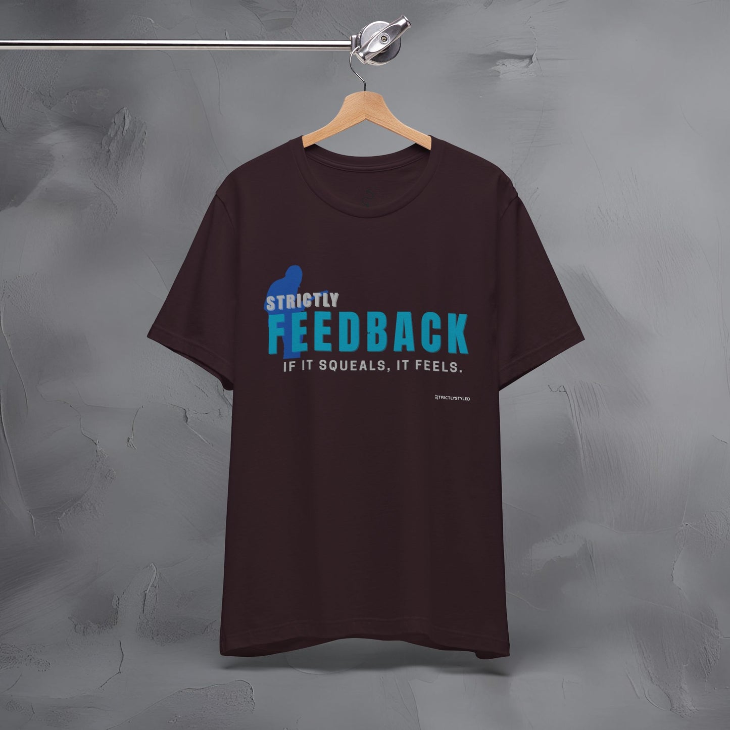 Strictly Feedback T-Shirt – If It Squeals It Feels Guitarist Tee