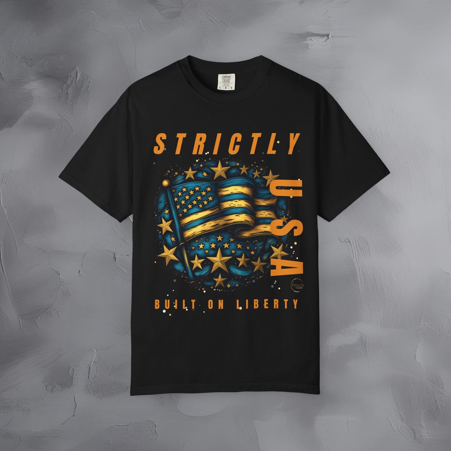Strictly USA - Built on Liberty Independence Day T-Shirt