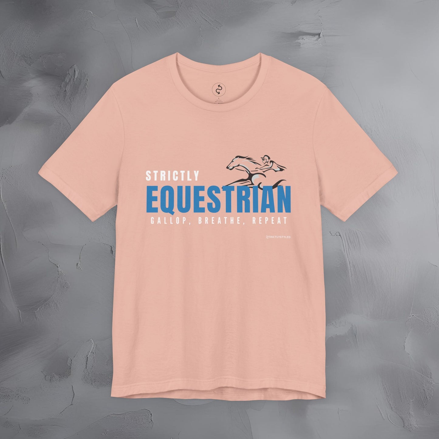 Strictly Equestrian T-Shirt – Horse Rider Graphic Tee | Equestrian Style