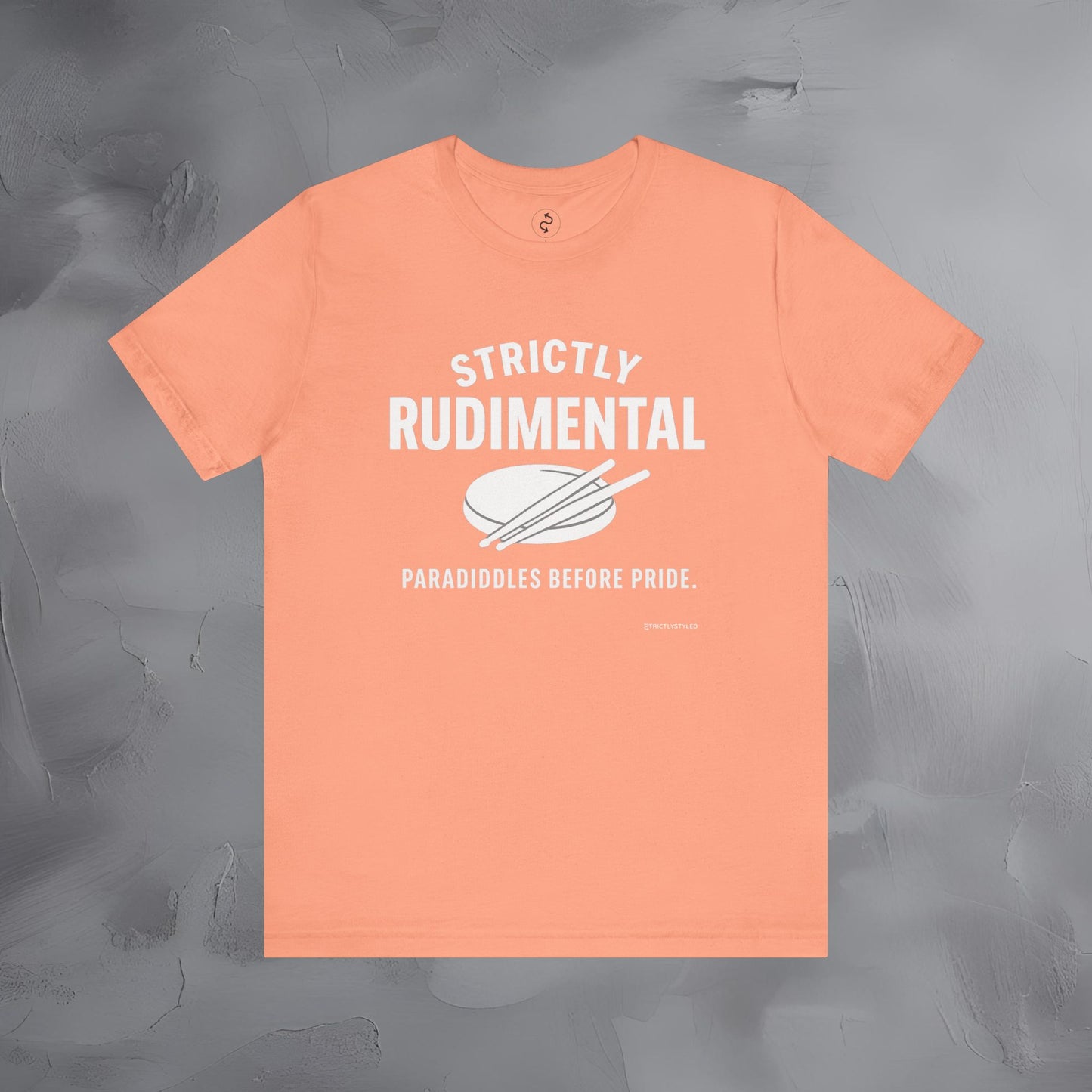 Strictly Rudimental T-Shirt – Paradiddles Before Pride Drummer Tee