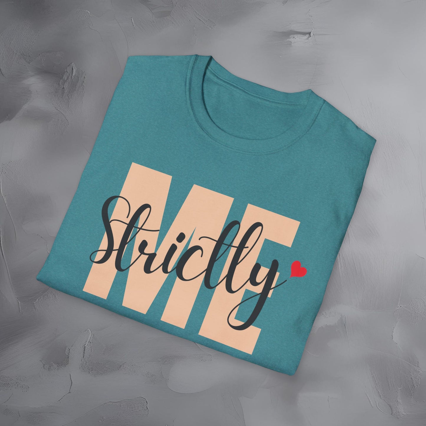 Strictly Me - T-Shirt
