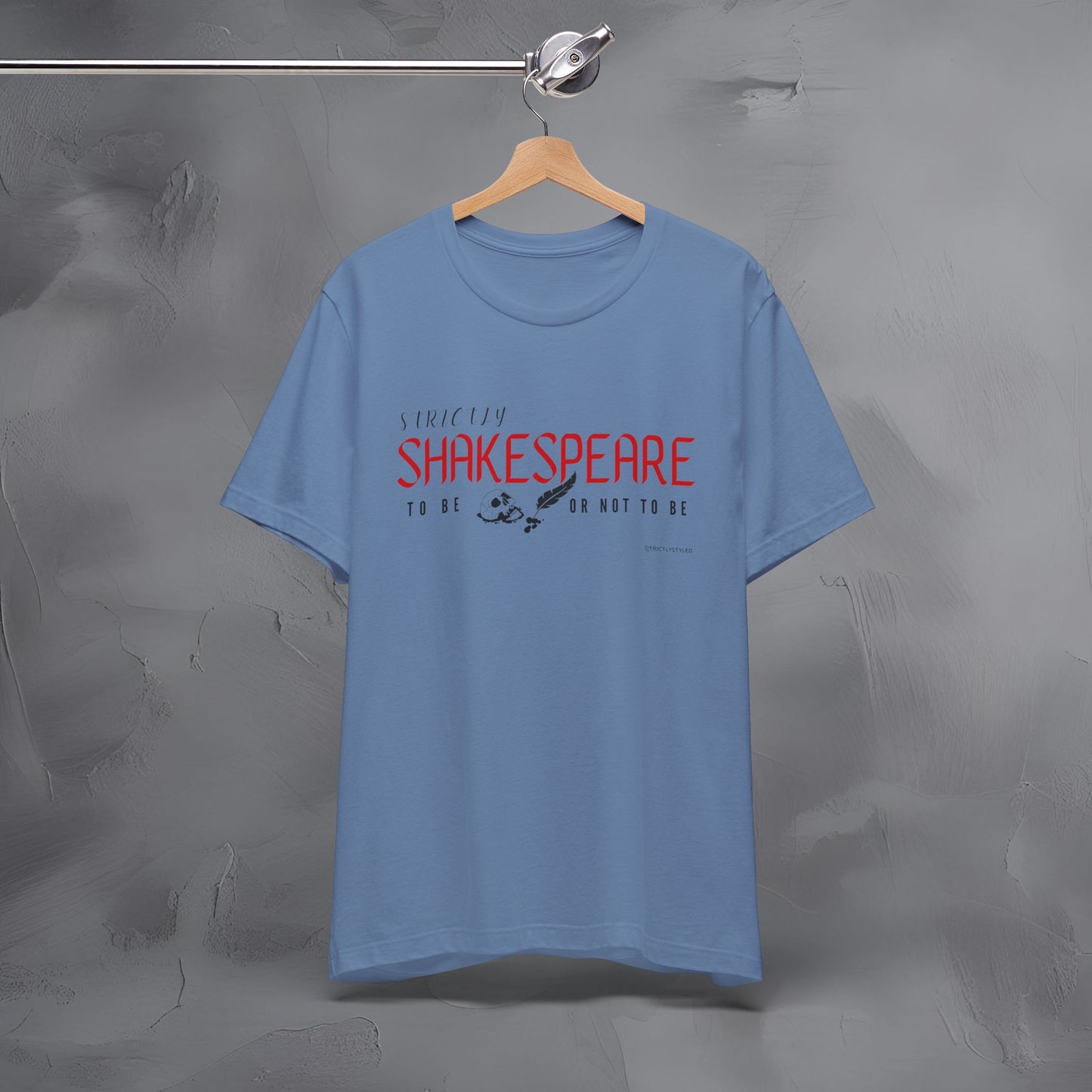 Strictly Shakespeare – To Be or Not To Be T-Shirt - Literary Graphic Tee - Classic Writer Quote Shirt