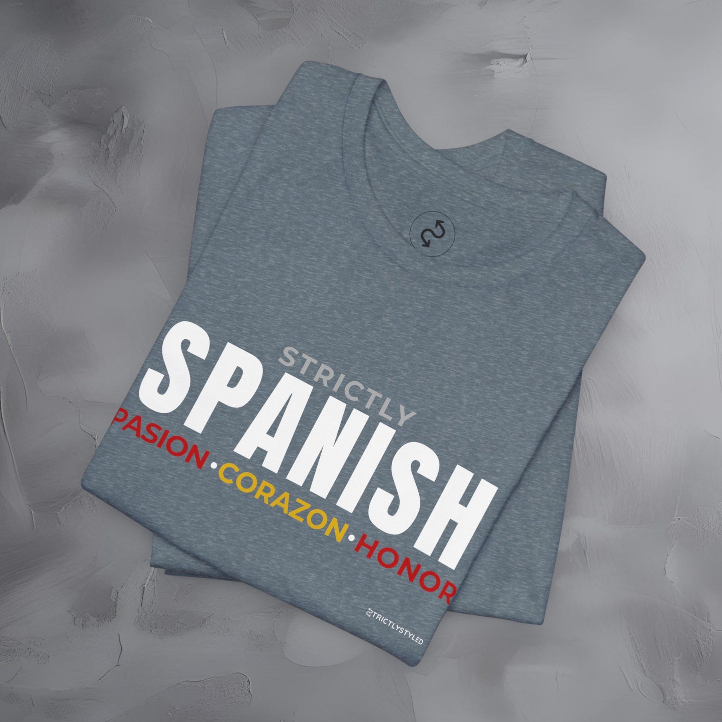Strictly Spanish – Pasión, Corazón, Honor T-Shirt - Spain Culture Graphic Tee - Spanish Lifestyle Streetwear Shirt