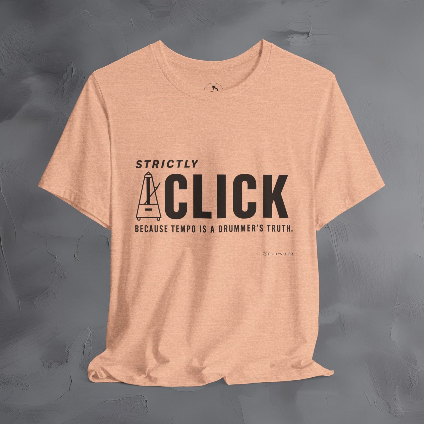 Strictly Click T-Shirt – Drum & Rhythm Graphic Tee - Tempo Is the Drummer’s Truth