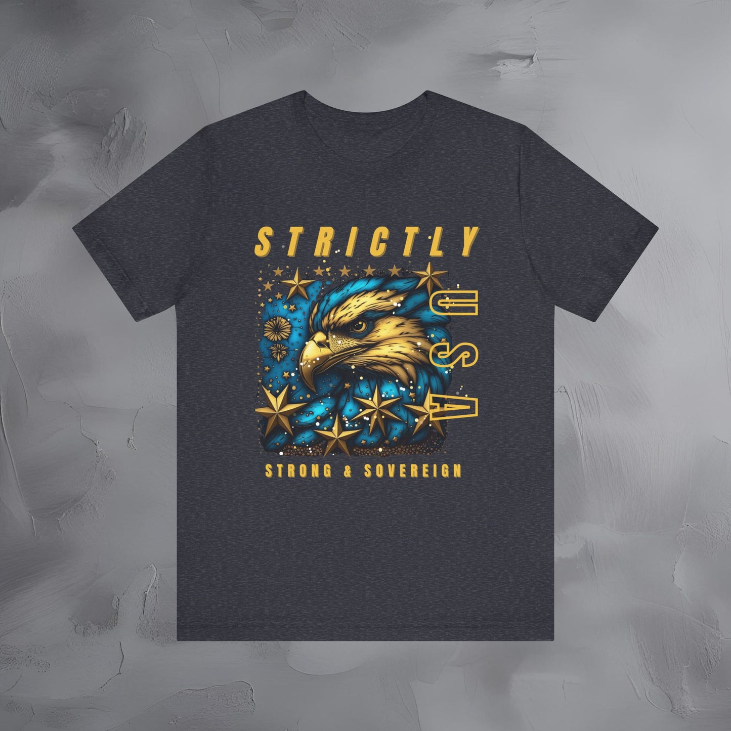 Strictly USA - Strong and Sovereign Independence Day T-Shirt