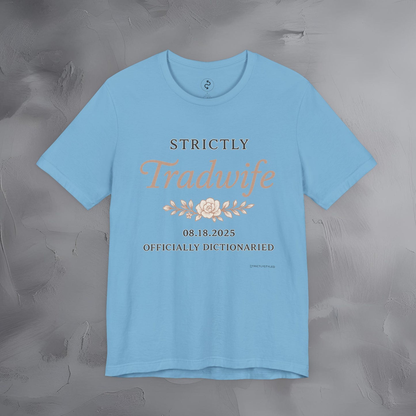 Strictly Tradwife T Shirt - Officially Dictionaried Floral Script Tee