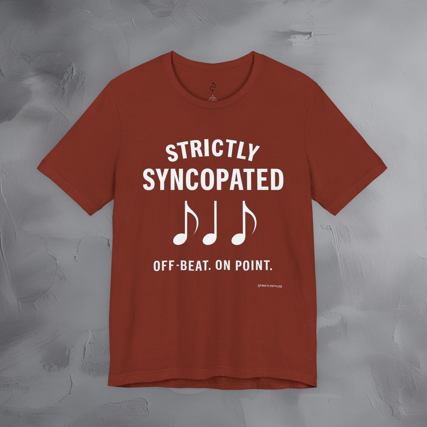 Strictly Syncompated T-Shirt – Off Beat On Point Jazz Rhythm Tee