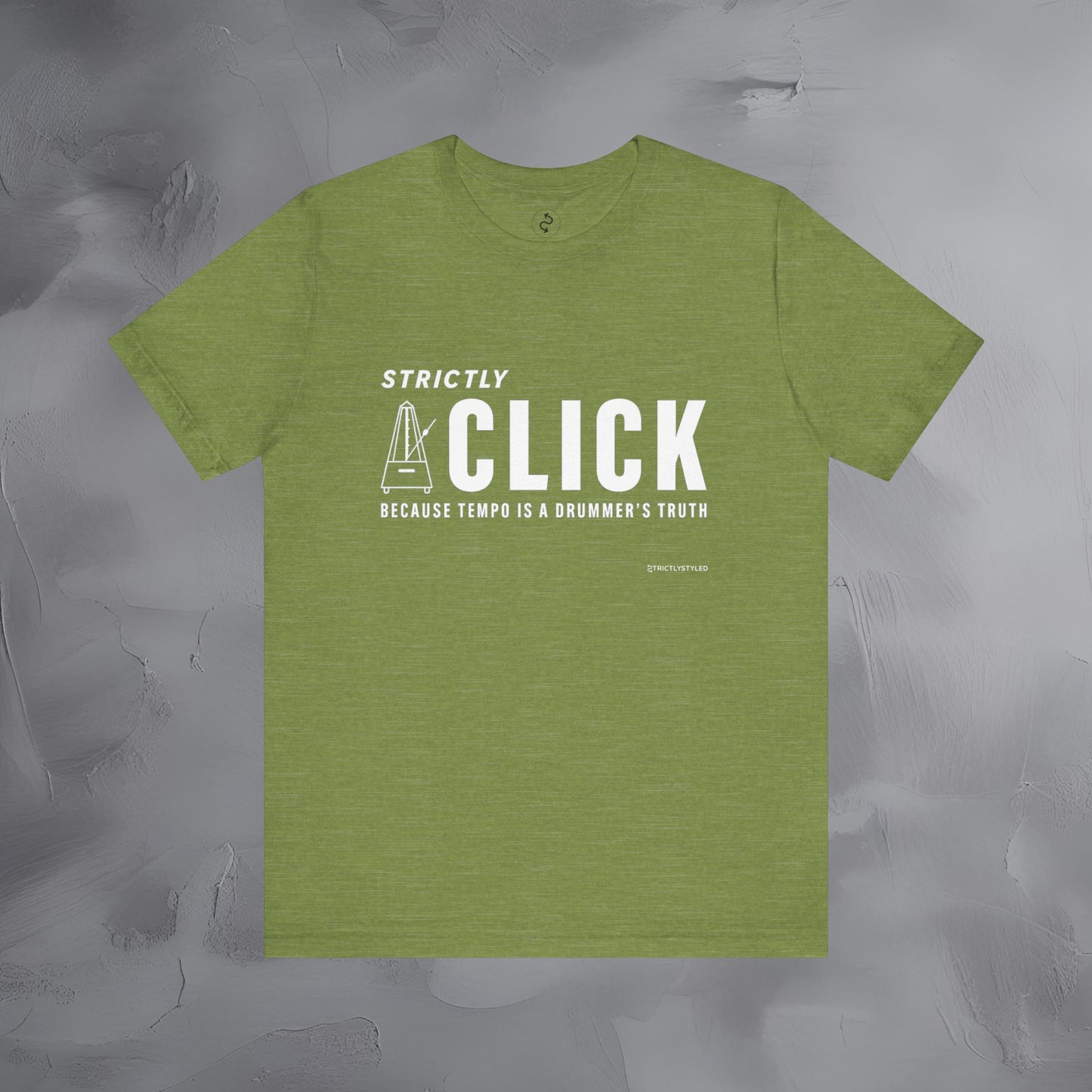 Strictly Click T-Shirt – Drum & Rhythm Graphic Tee - Tempo Is the Drummer’s Truth