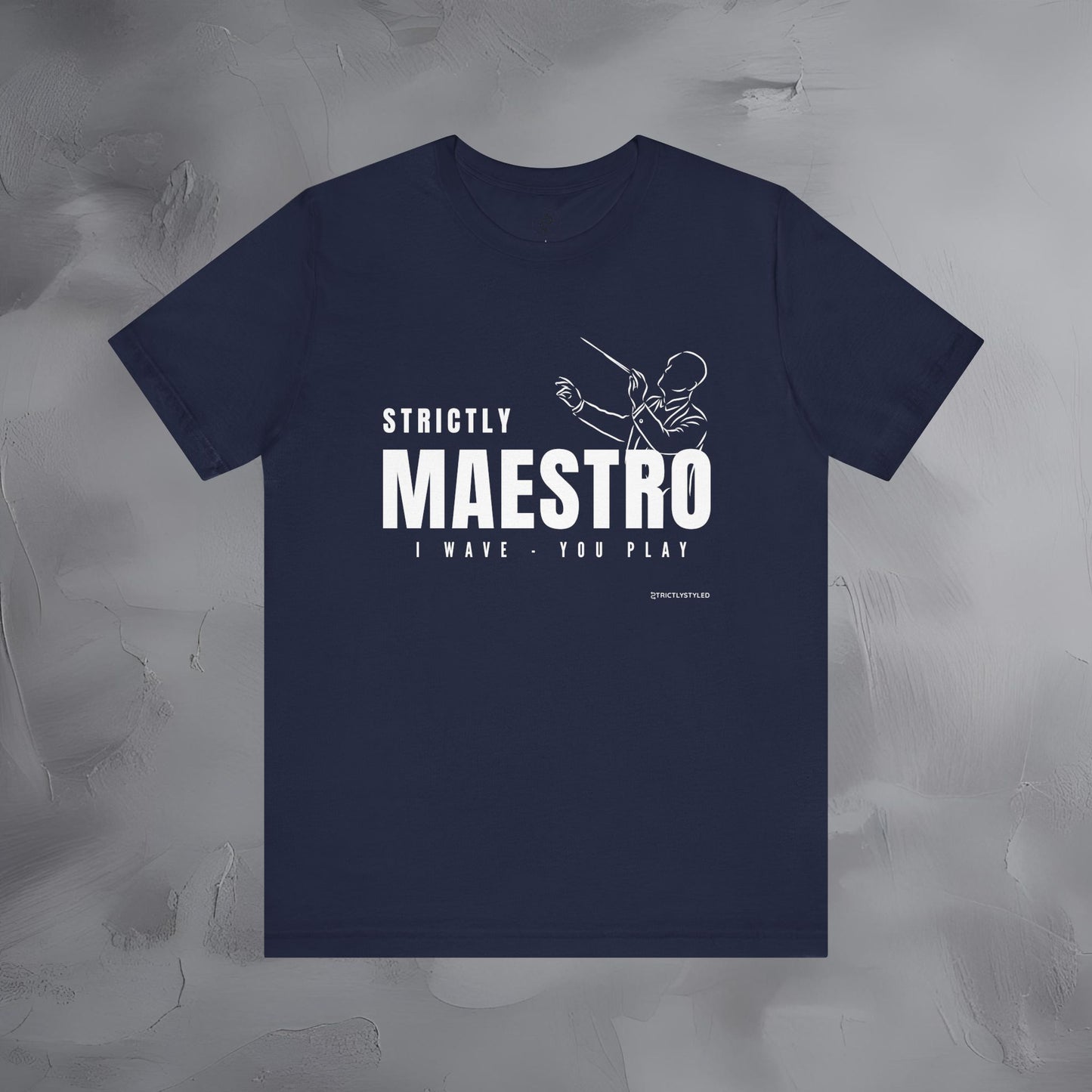 Strictly Maestro T-Shirt – Conductor & Musician Graphic Tee