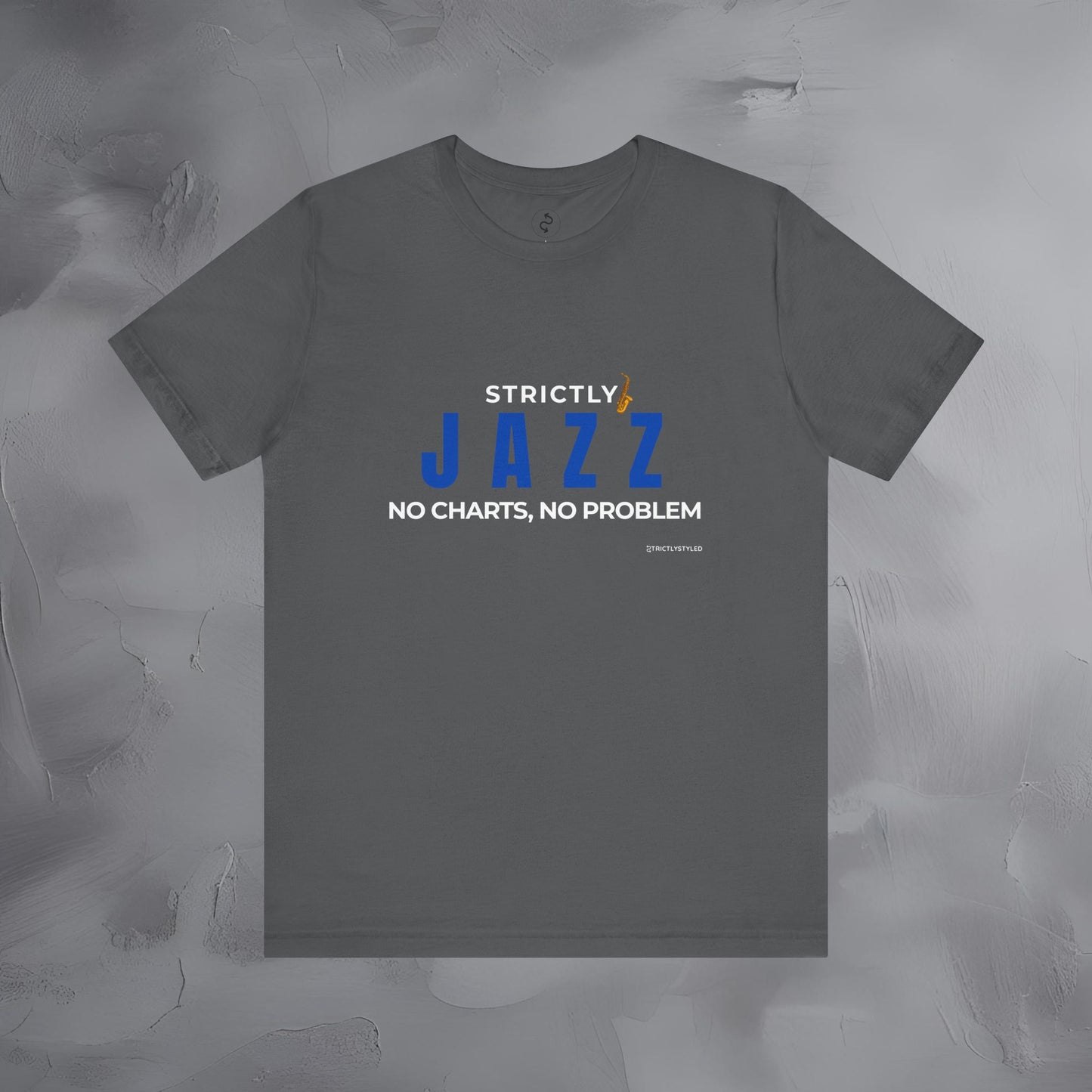 Strictly Jazz T-Shirt – No Charts No Problem – Jazz Music Graphic Tee