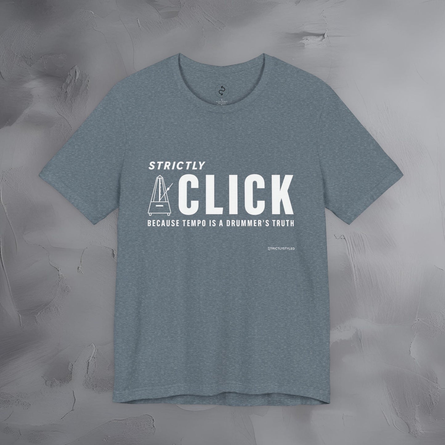Strictly Click T-Shirt – Drum & Rhythm Graphic Tee - Tempo Is the Drummer’s Truth