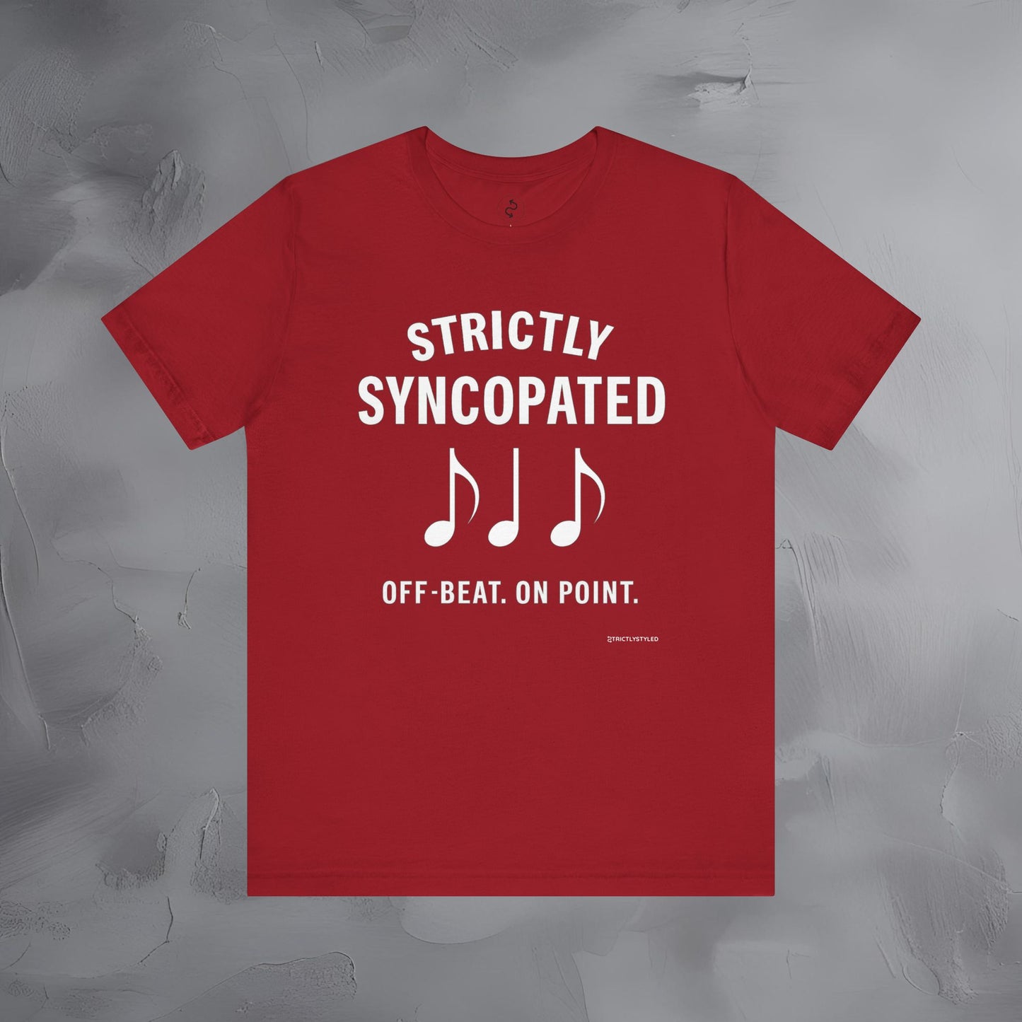 Strictly Syncompated T-Shirt – Off Beat On Point Jazz Rhythm Tee