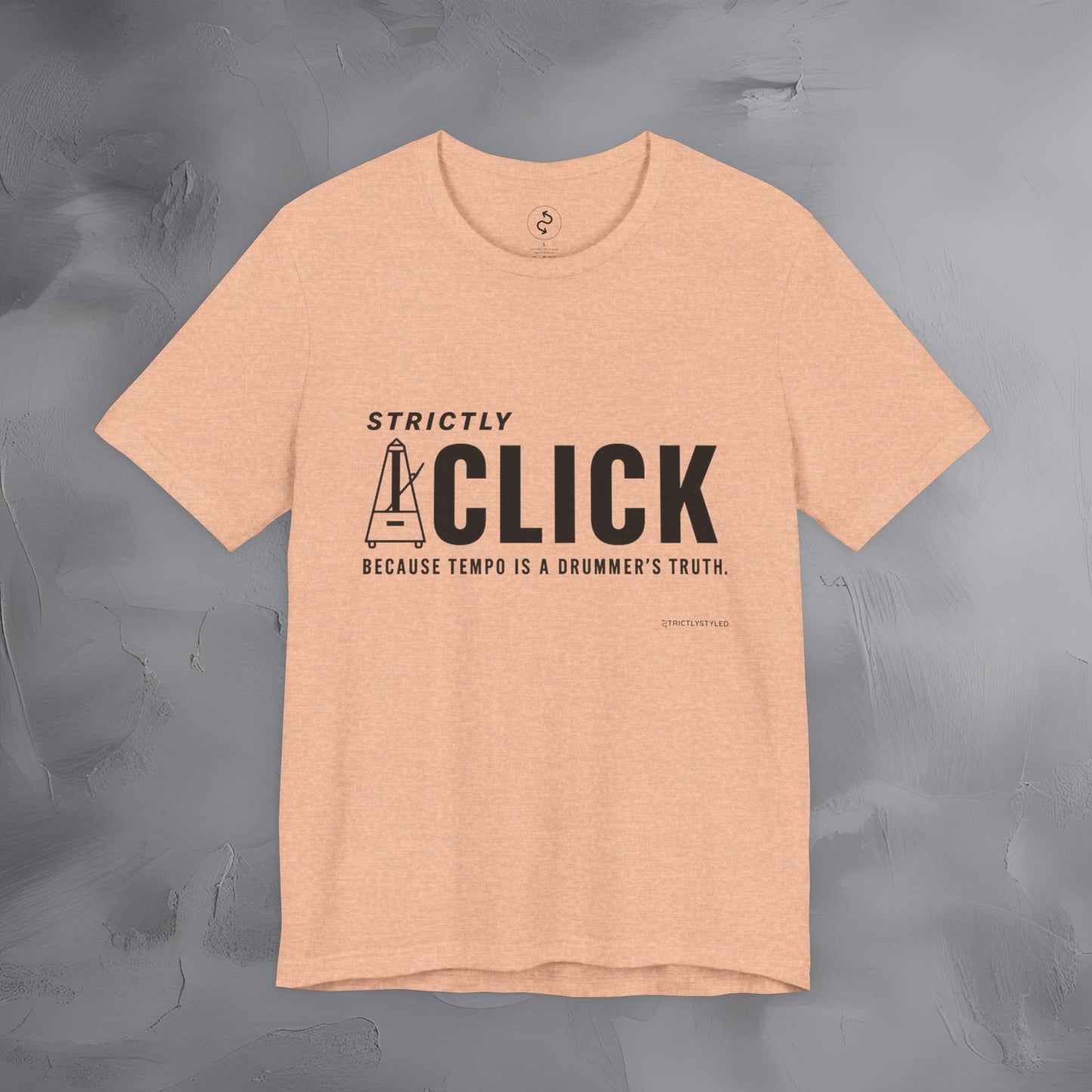 Strictly Click T-Shirt – Drum & Rhythm Graphic Tee - Tempo Is the Drummer’s Truth