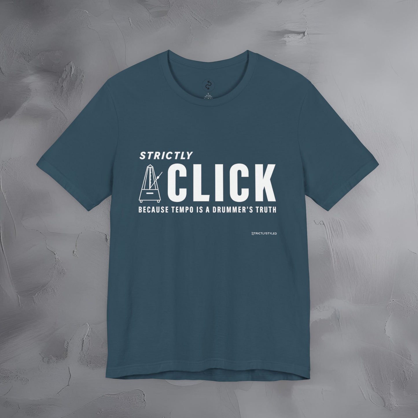 Strictly Click T-Shirt – Drum & Rhythm Graphic Tee - Tempo Is the Drummer’s Truth