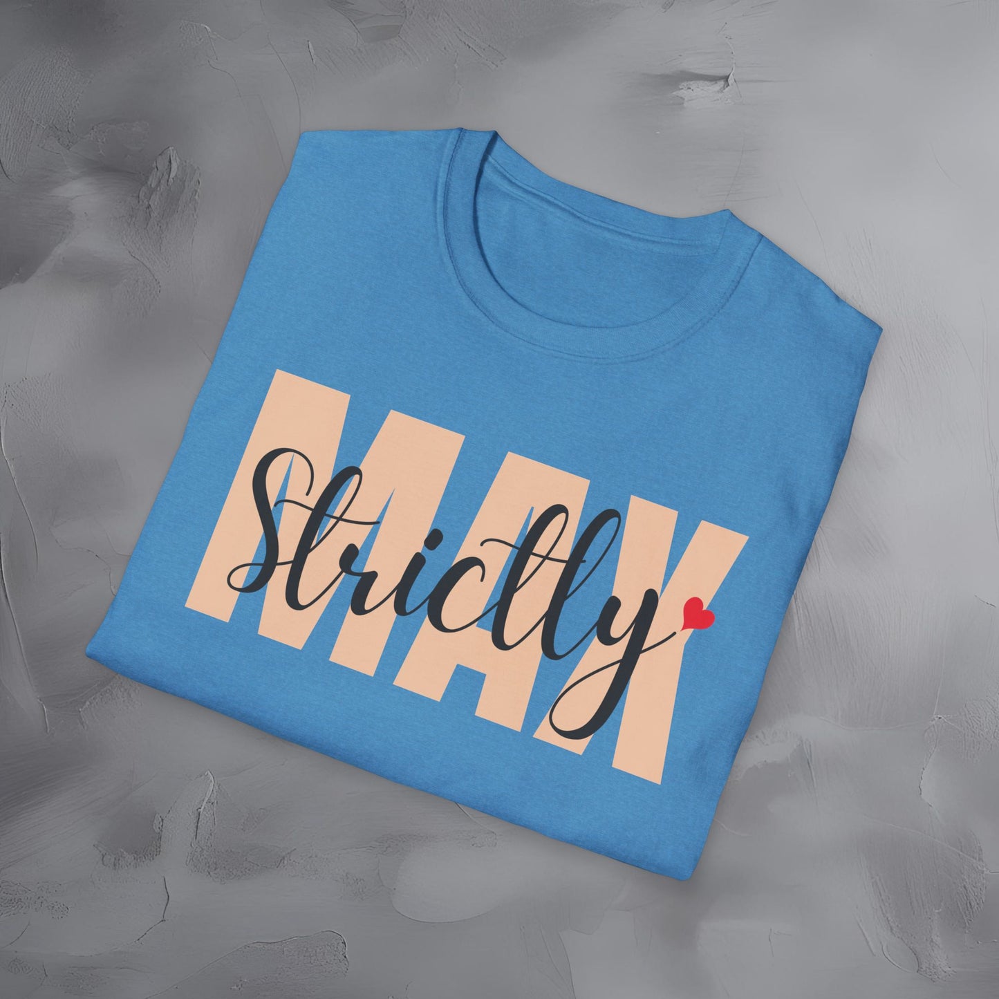 Strictly Max T-Shirt