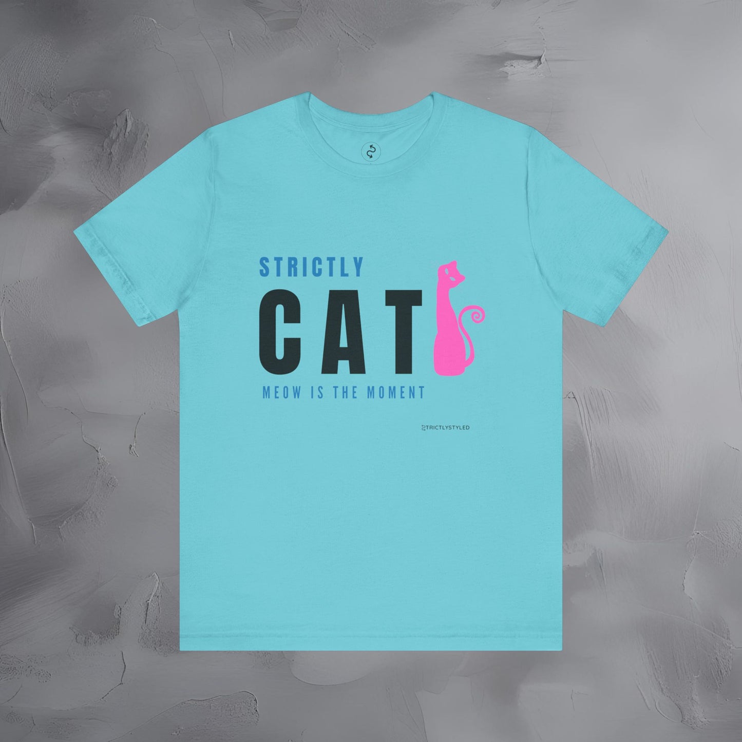 Strictly Cat T-Shirt – Meow Is the Moment | Fun Cat Lover Graphic Tee