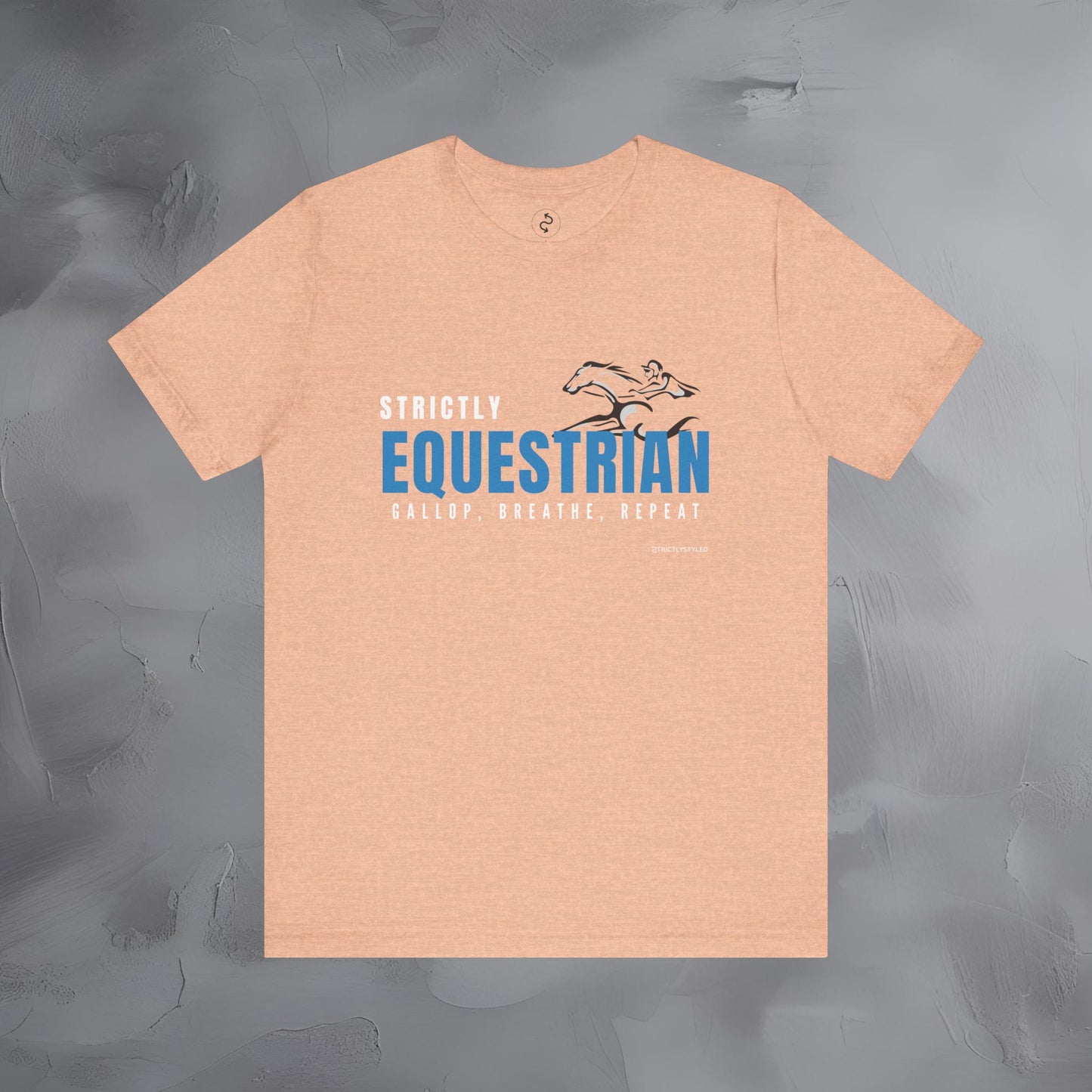 Strictly Equestrian T-Shirt – Horse Rider Graphic Tee | Equestrian Style