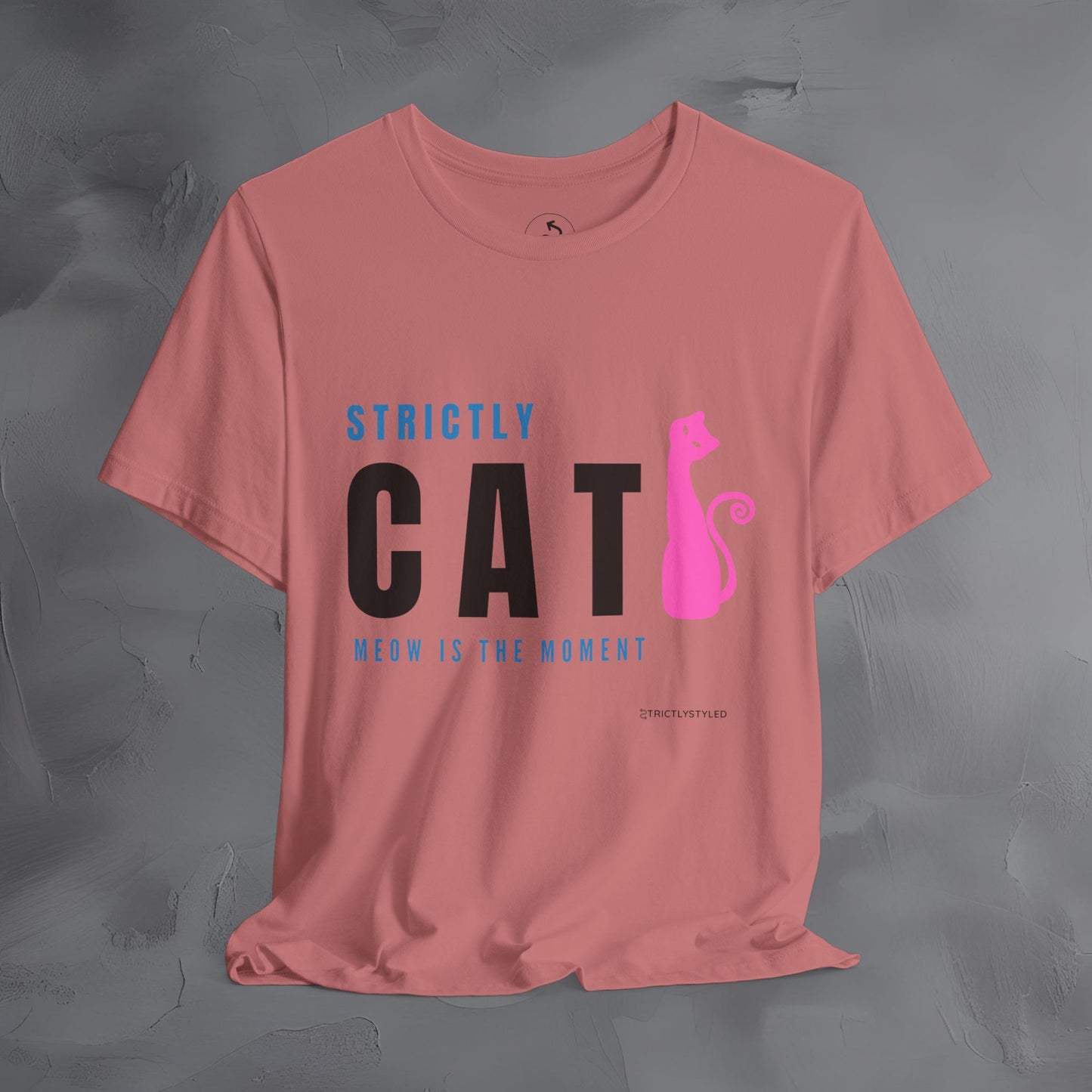 Strictly Cat T-Shirt – Meow Is the Moment | Fun Cat Lover Graphic Tee