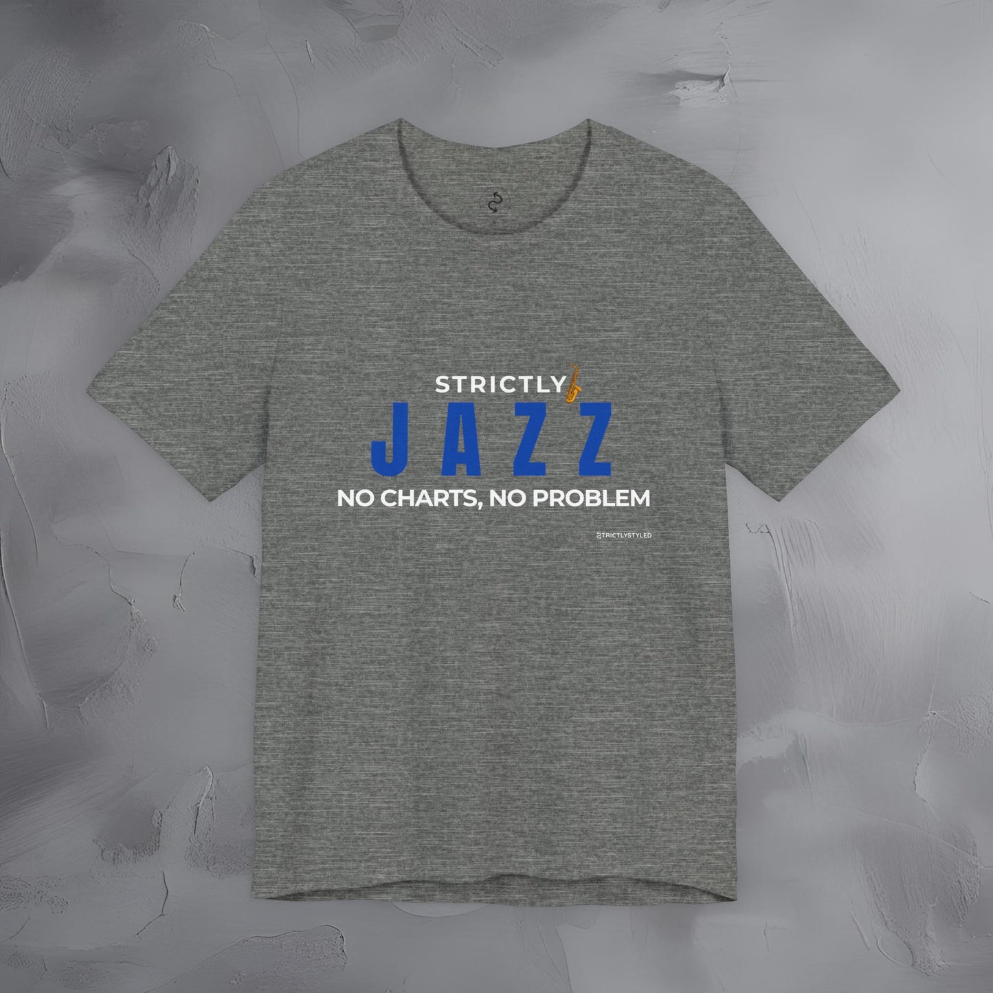 Strictly Jazz T-Shirt – No Charts No Problem – Jazz Music Graphic Tee