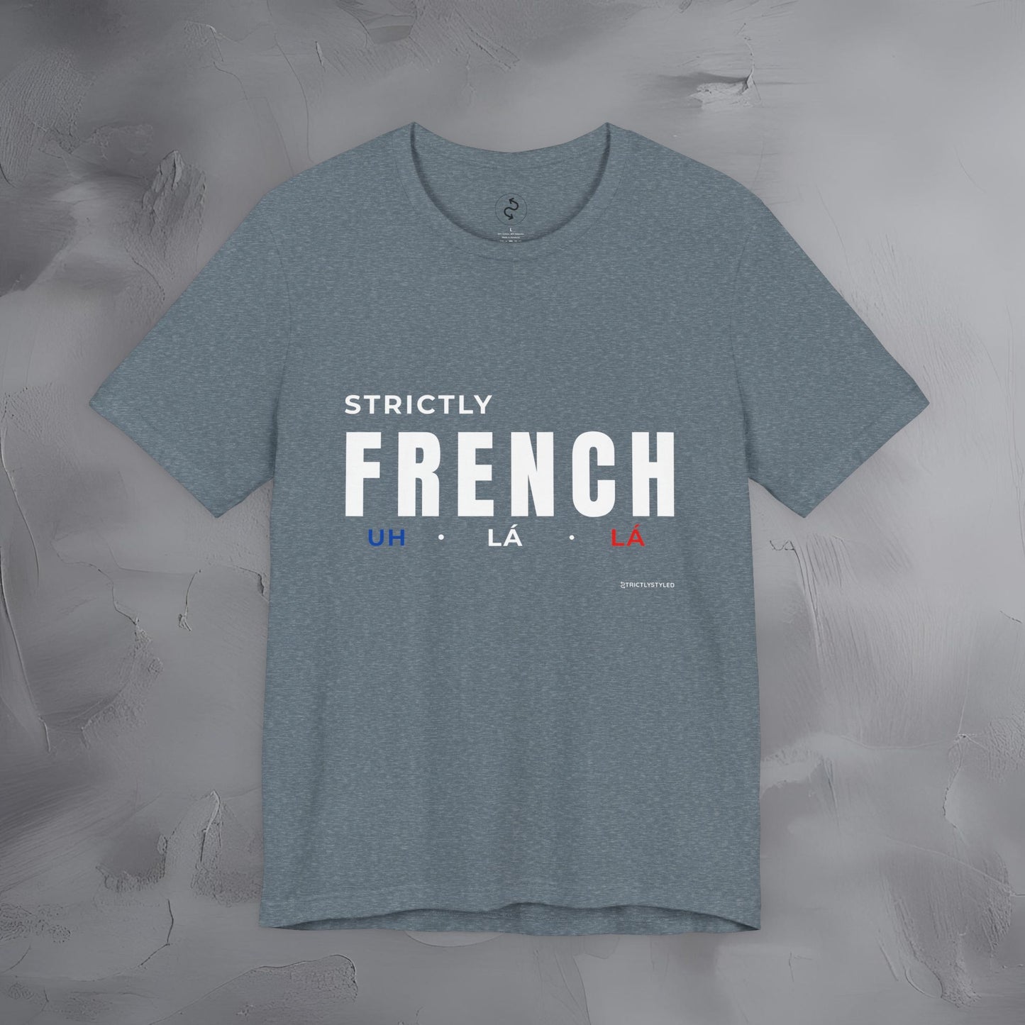 Strictly French T-Shirt – Uh La La | Parisian Style Graphic Tee