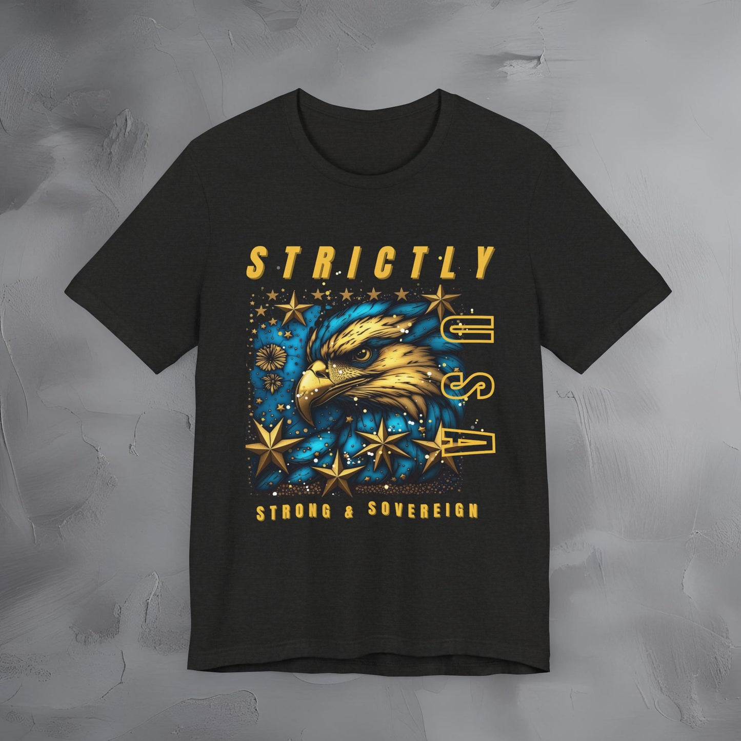 Strictly USA - Strong and Sovereign Independence Day T-Shirt