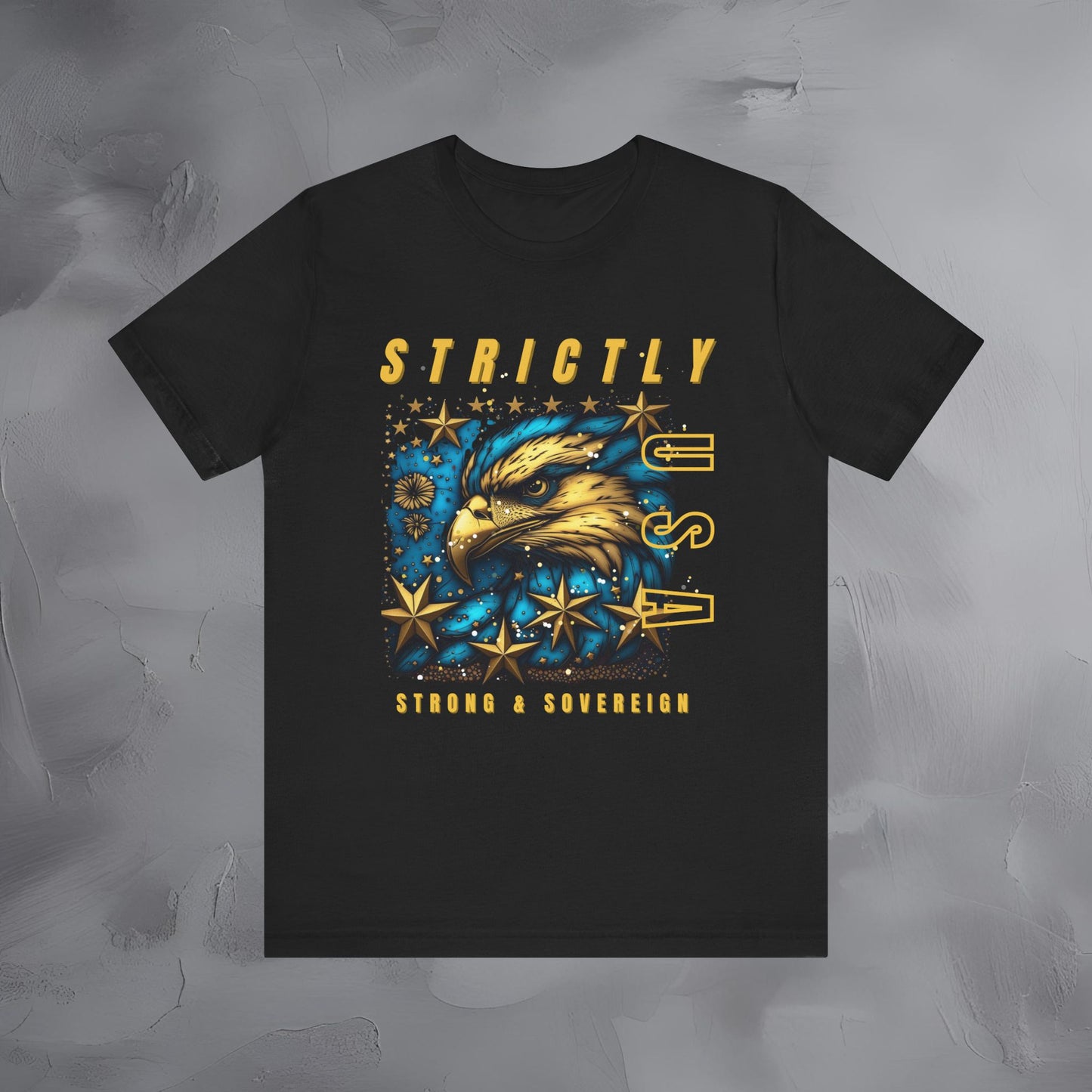 Strictly USA - Strong and Sovereign Independence Day T-Shirt