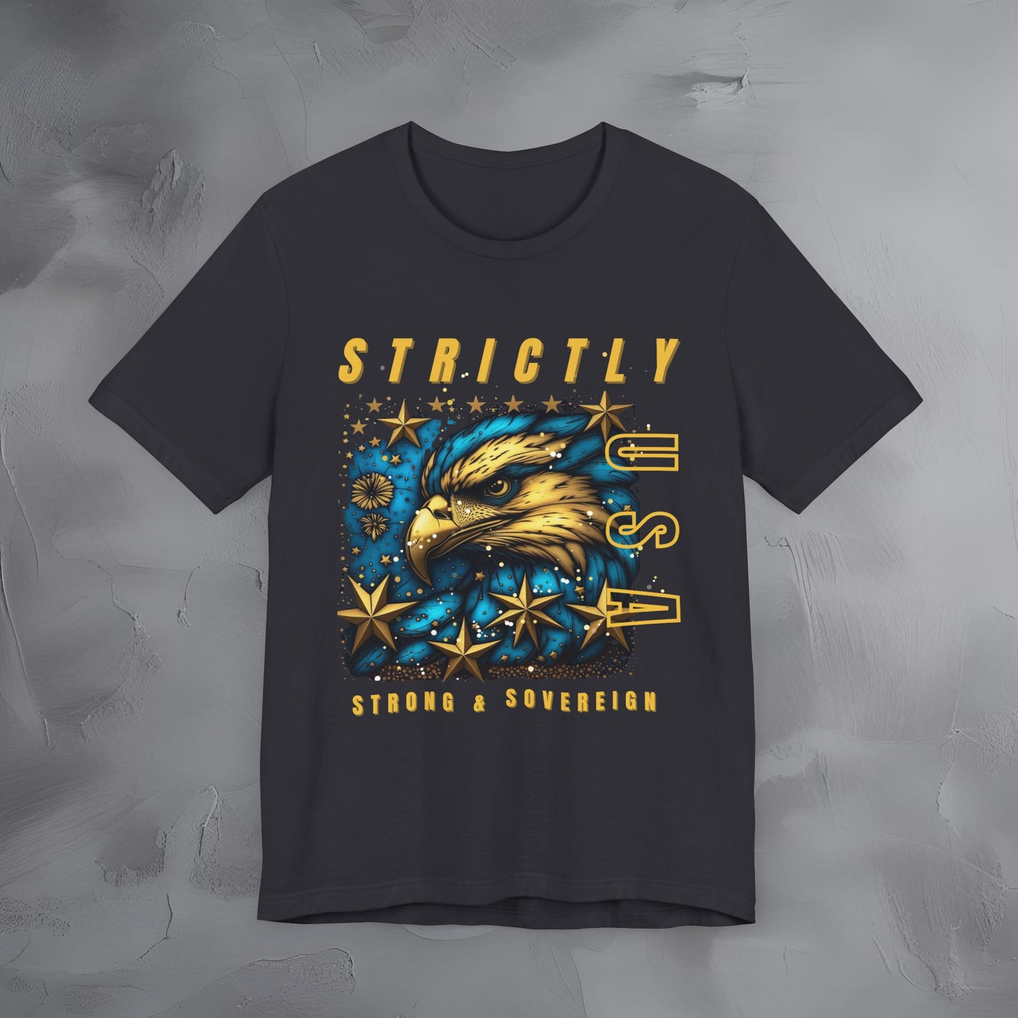 Strictly USA - Strong and Sovereign Independence Day T-Shirt