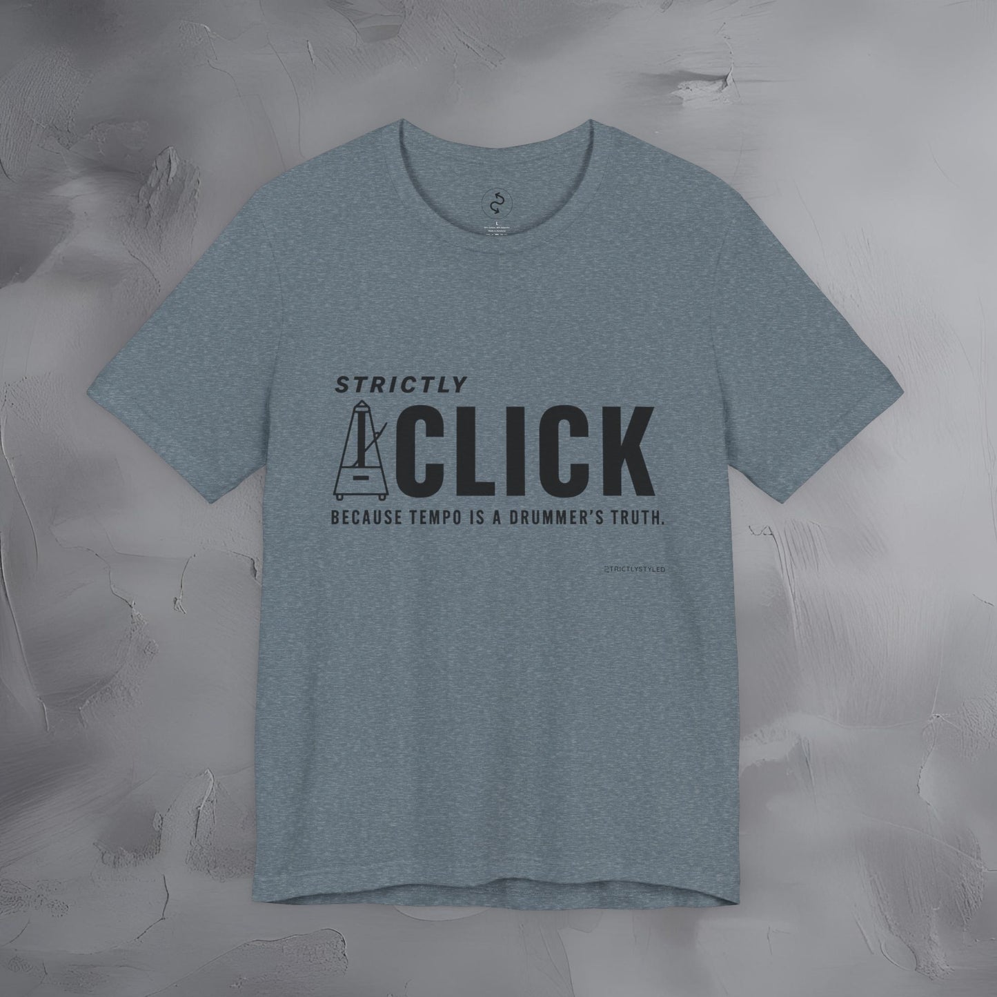 Strictly Click T-Shirt – Drum & Rhythm Graphic Tee - Tempo Is the Drummer’s Truth