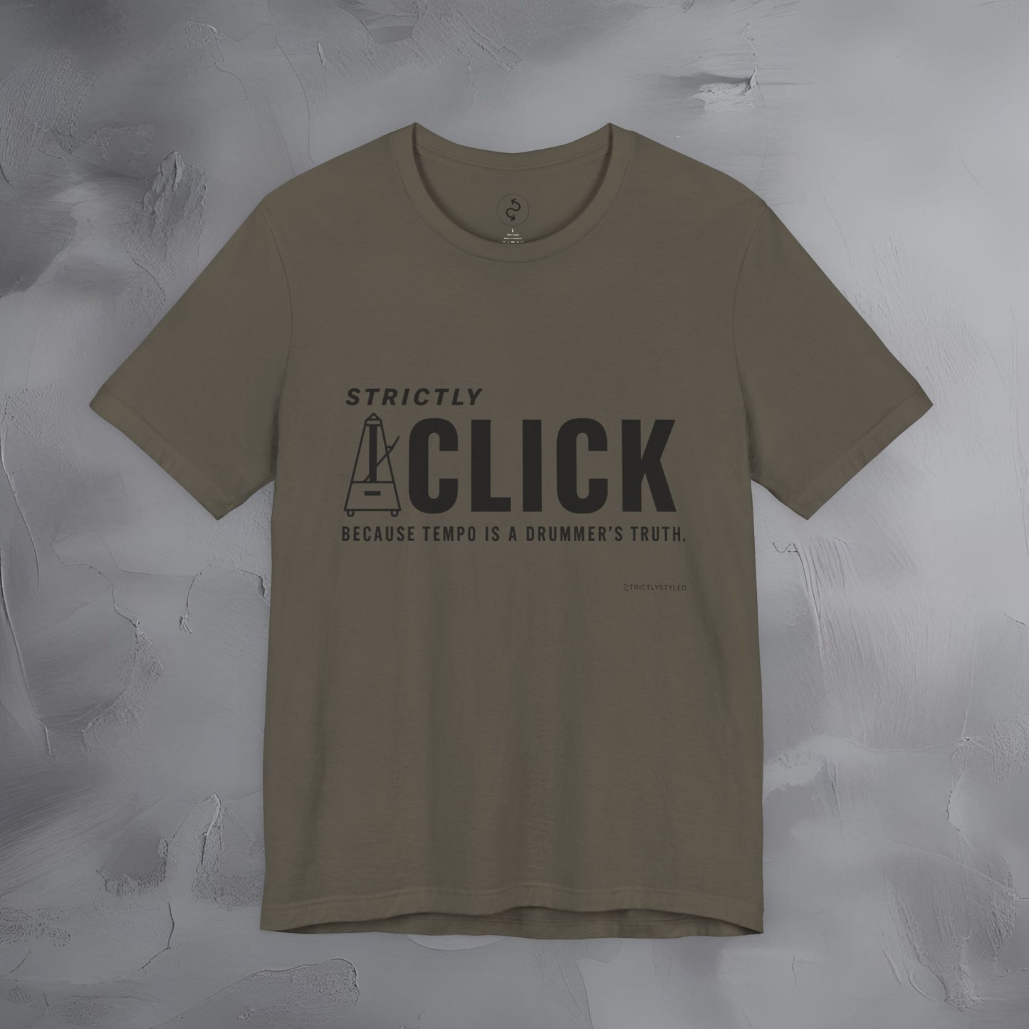 Strictly Click T-Shirt – Drum & Rhythm Graphic Tee - Tempo Is the Drummer’s Truth