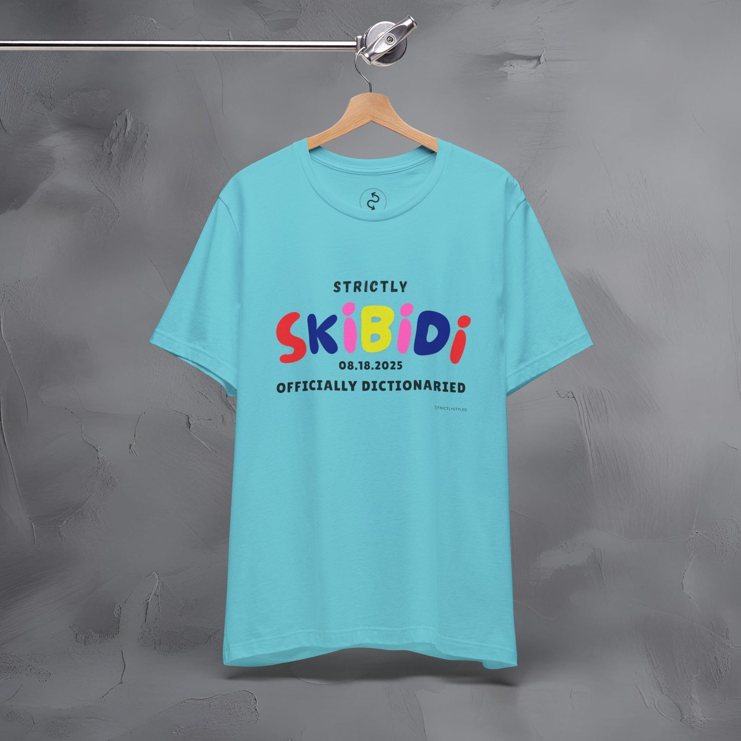 Strictly Skibidi T-Shirt - Officially Dictonaried - Fun Meme Shirt