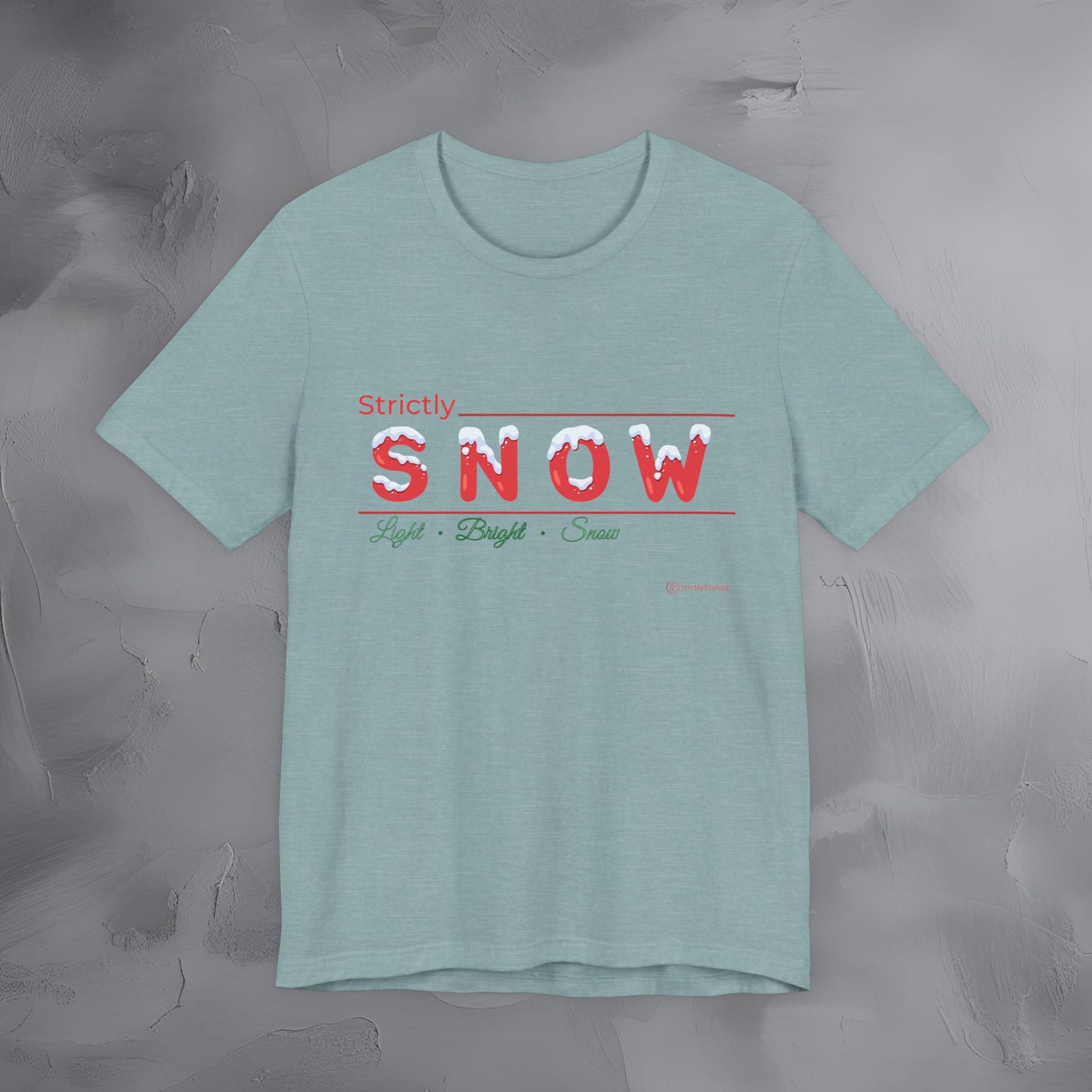 Strictly Snow — T-Shirt