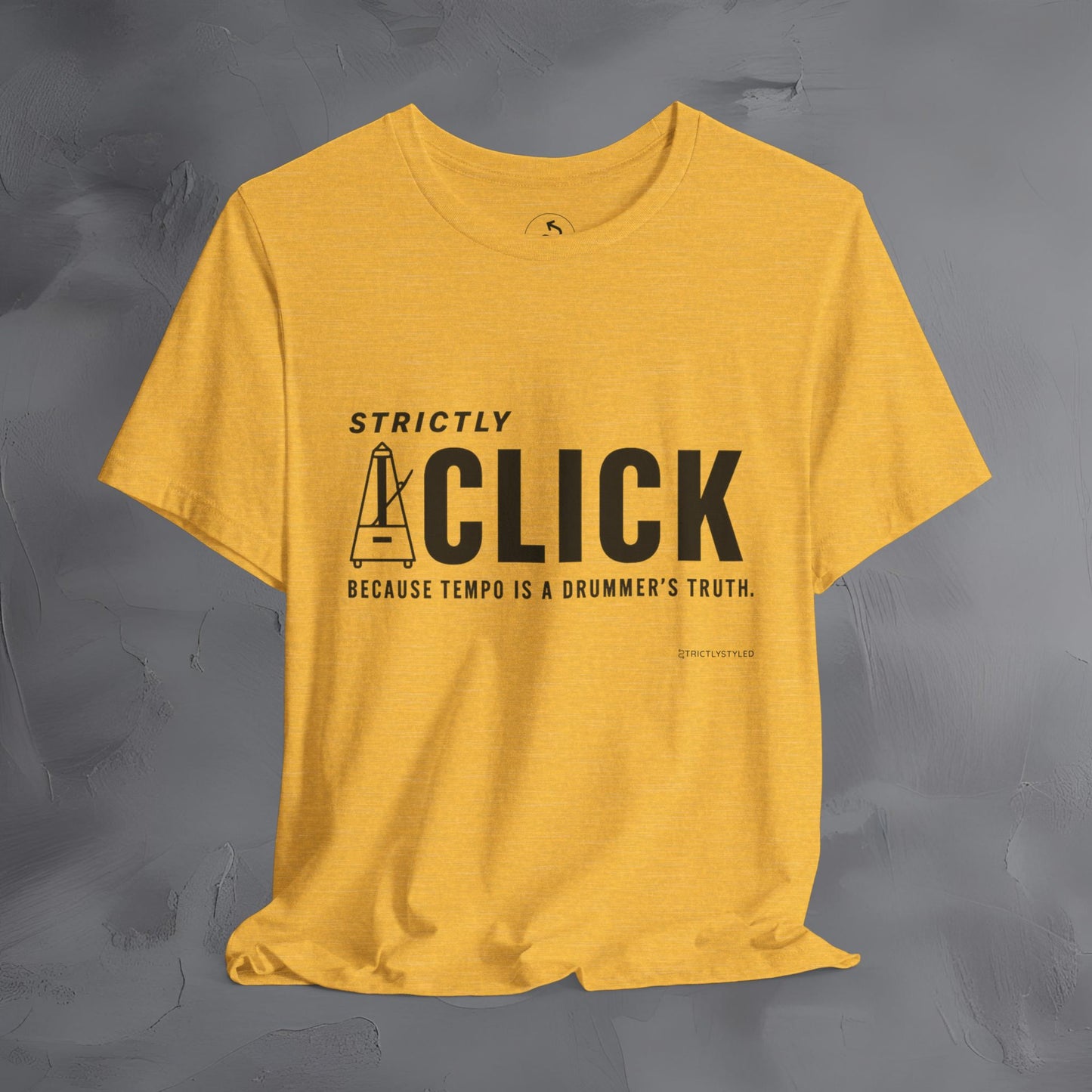 Strictly Click T-Shirt – Drum & Rhythm Graphic Tee - Tempo Is the Drummer’s Truth