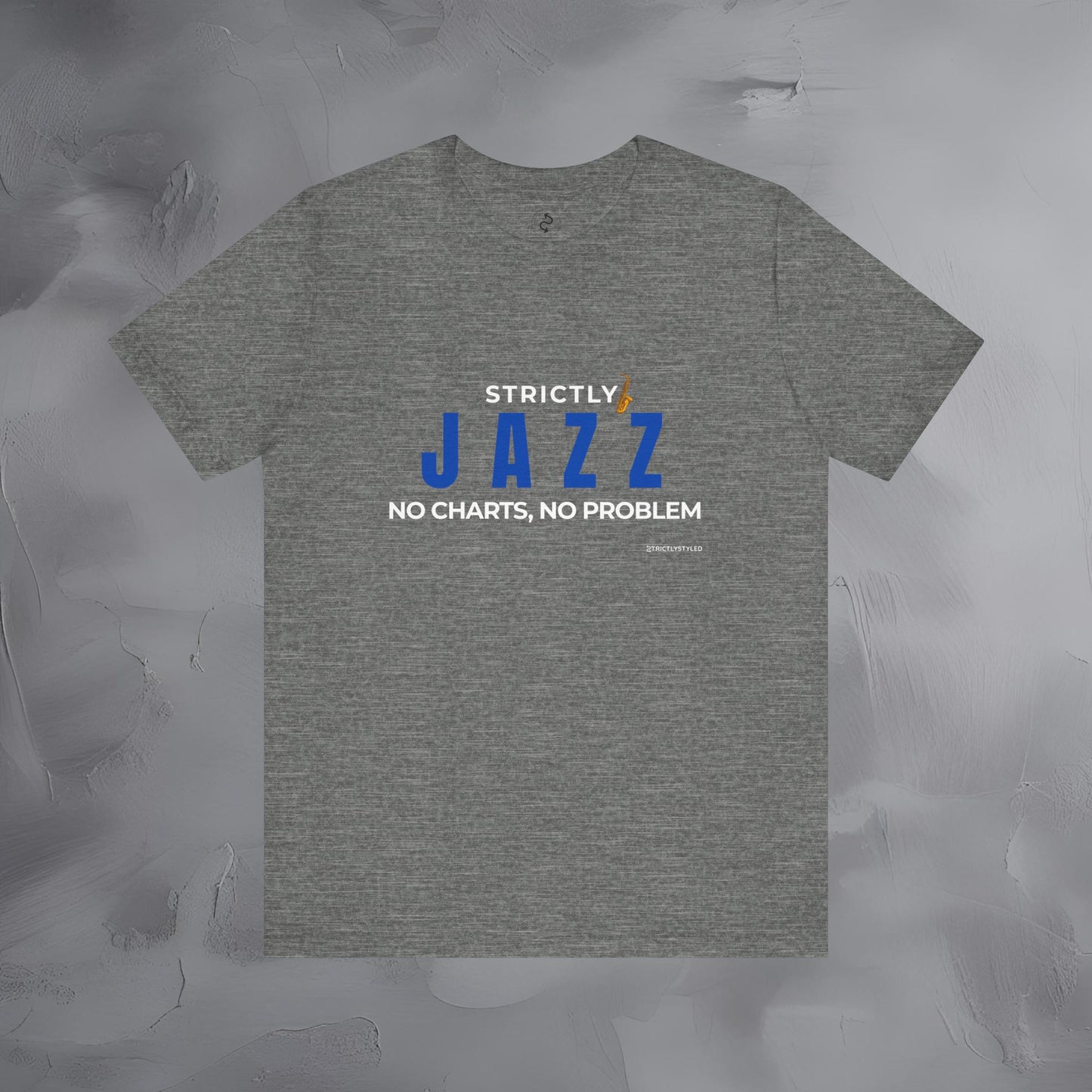 Strictly Jazz T-Shirt – No Charts No Problem – Jazz Music Graphic Tee