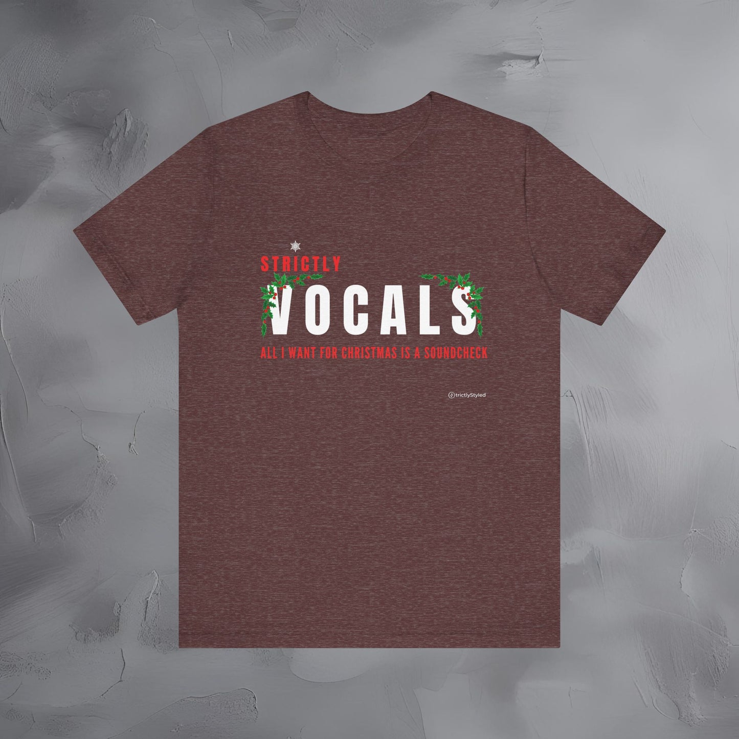 Strictly Vocals – All I Want for Christmas Is a Soundcheck - Funny Singer Christmas Shirt