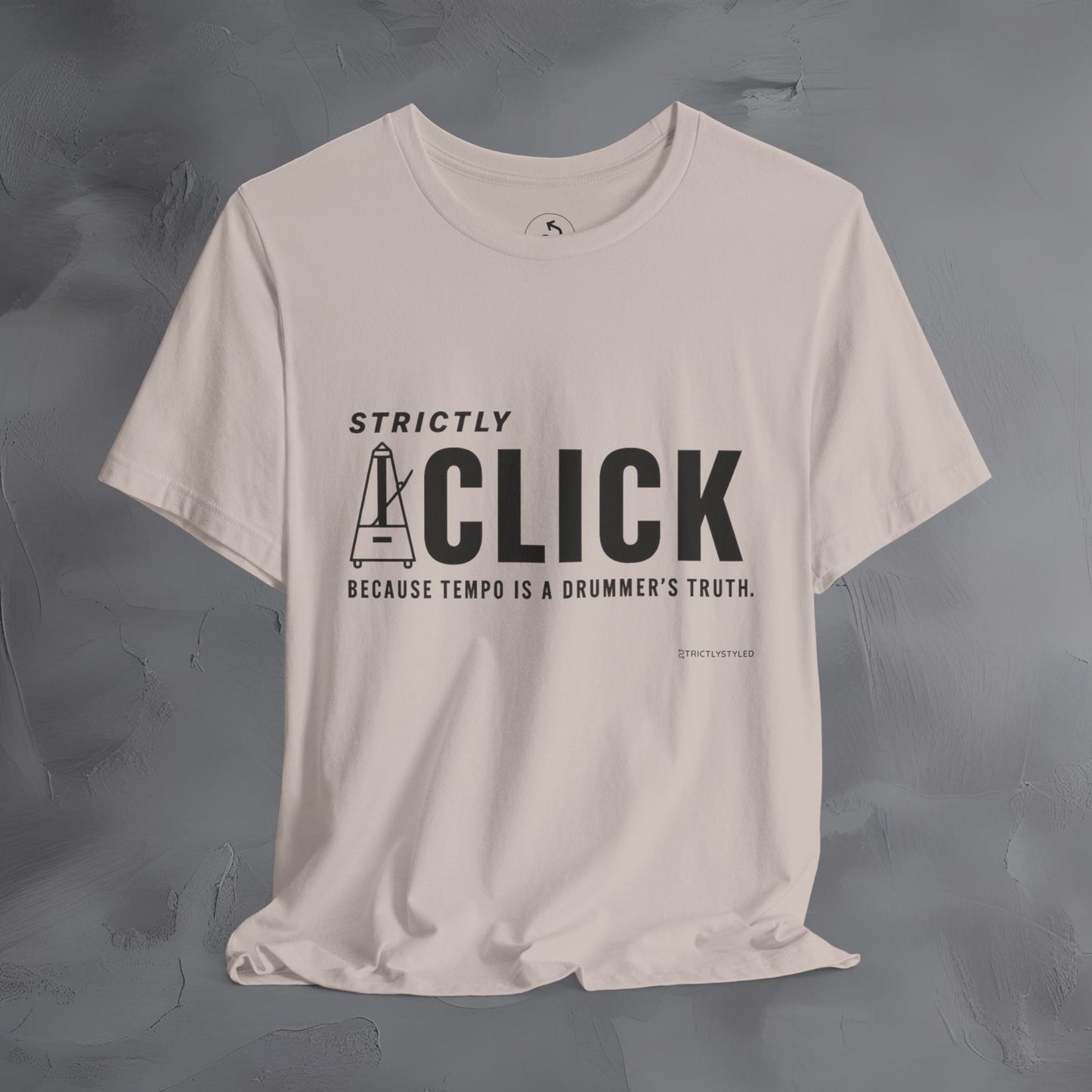 Strictly Click T-Shirt – Drum & Rhythm Graphic Tee - Tempo Is the Drummer’s Truth