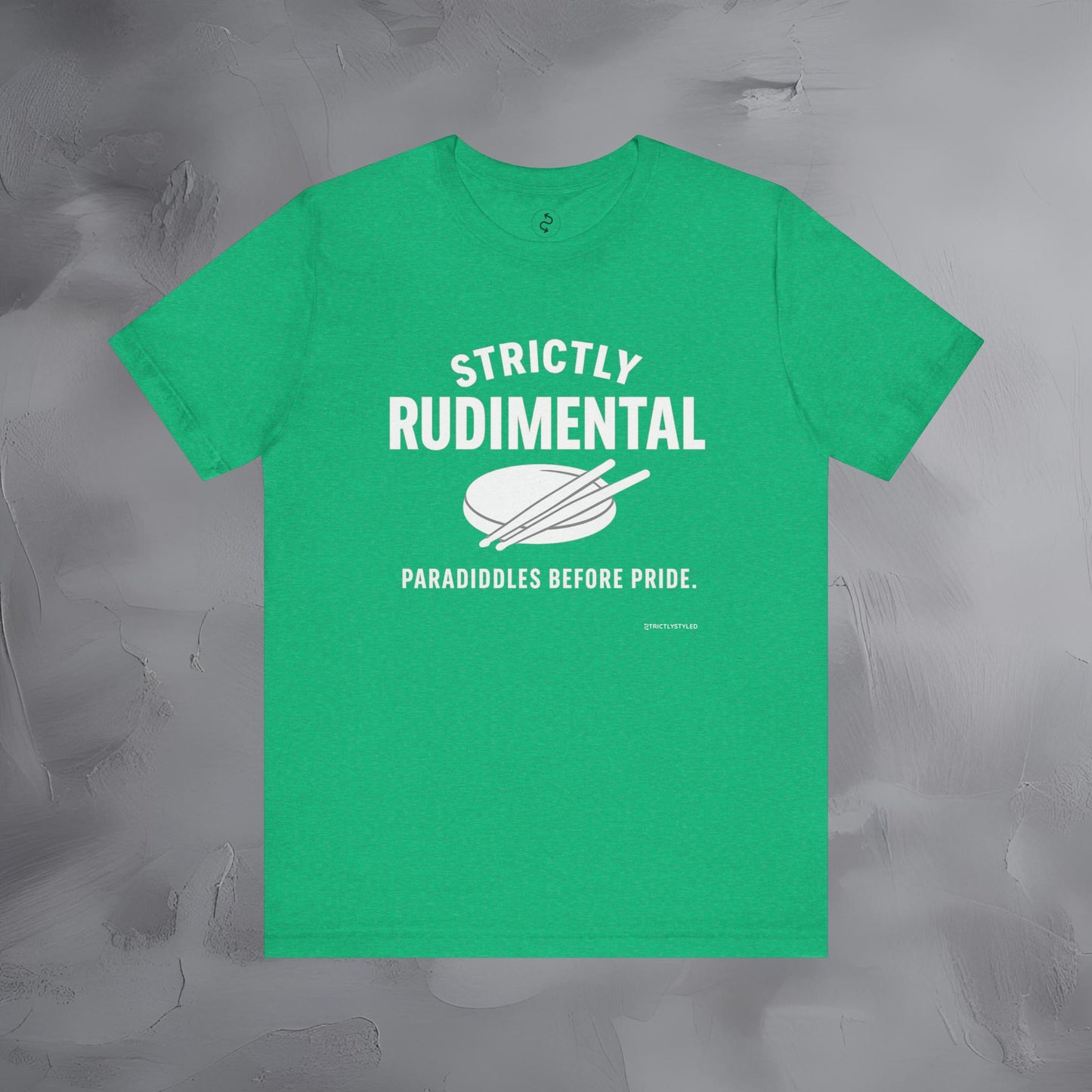 Strictly Rudimental T-Shirt – Paradiddles Before Pride Drummer Tee