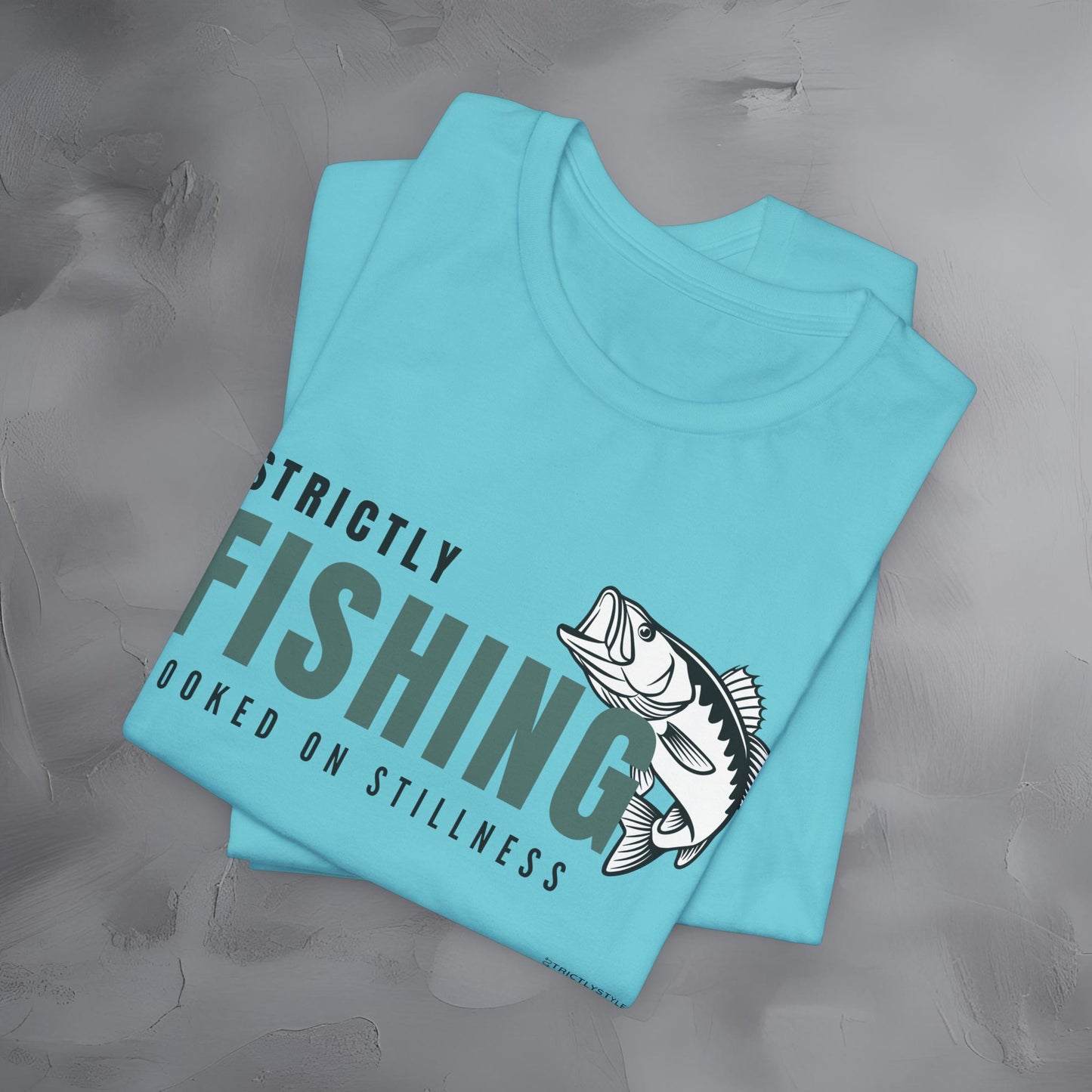 Strictly Fishing T-Shirt – Hooked on Stillness | Minimal Outdoor Lifestyle Tee