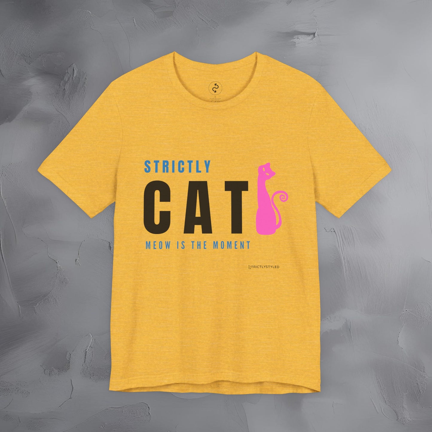 Strictly Cat T-Shirt – Meow Is the Moment | Fun Cat Lover Graphic Tee