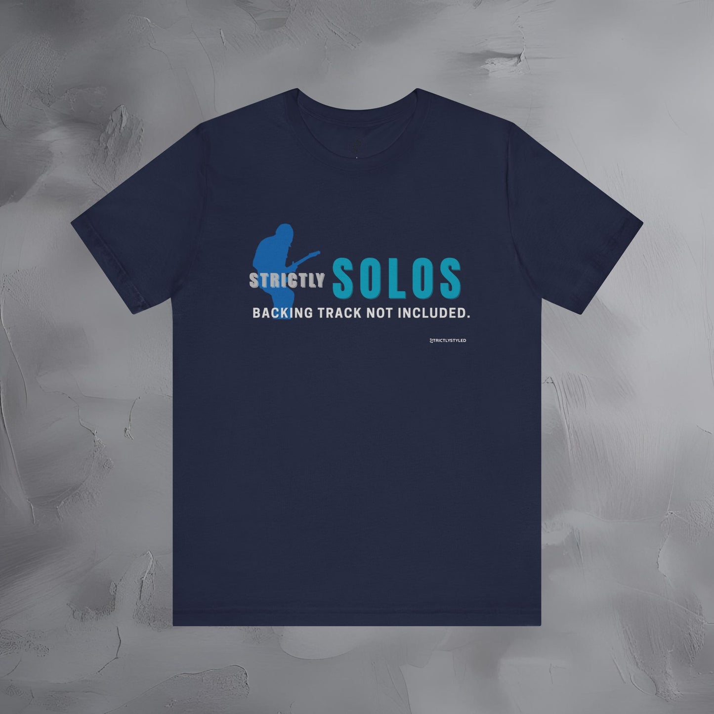 Strictly Solos T-Shirt – Backing Tracks Are Not Included Guitarist Tee
