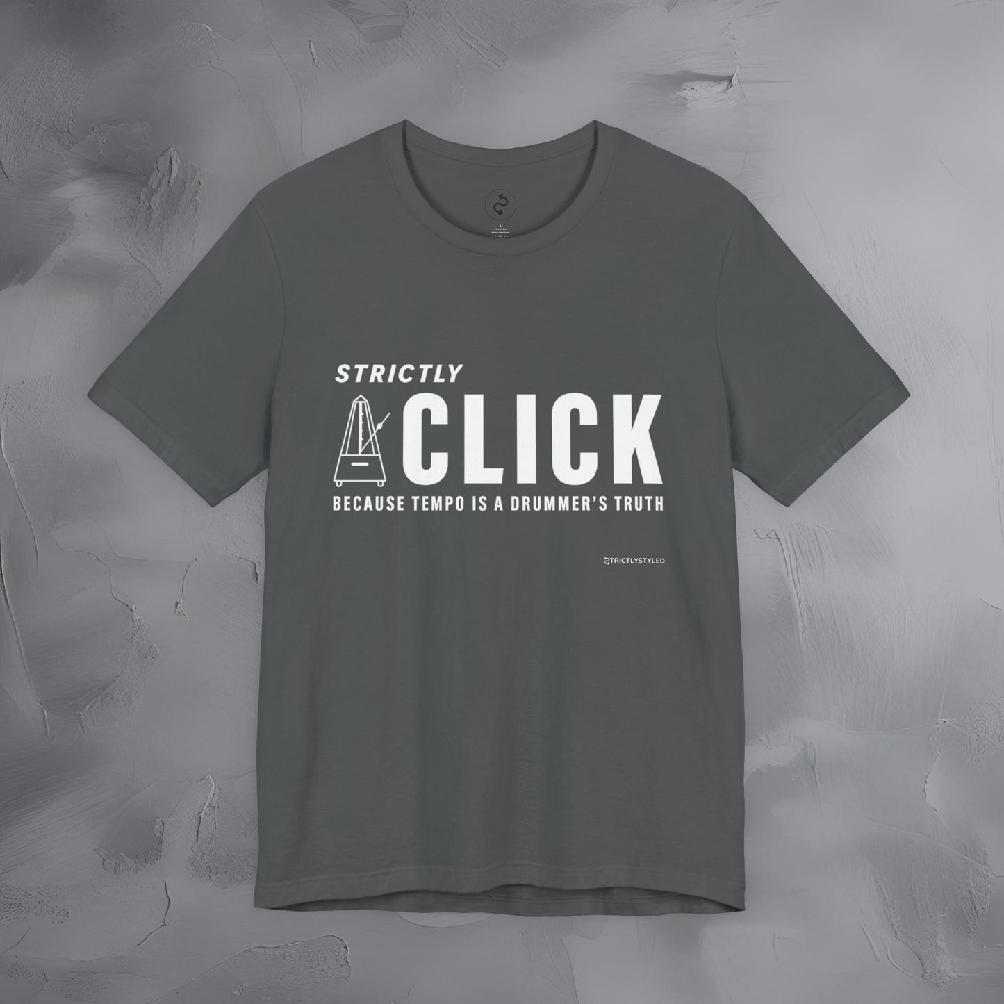 Strictly Click T-Shirt – Drum & Rhythm Graphic Tee - Tempo Is the Drummer’s Truth