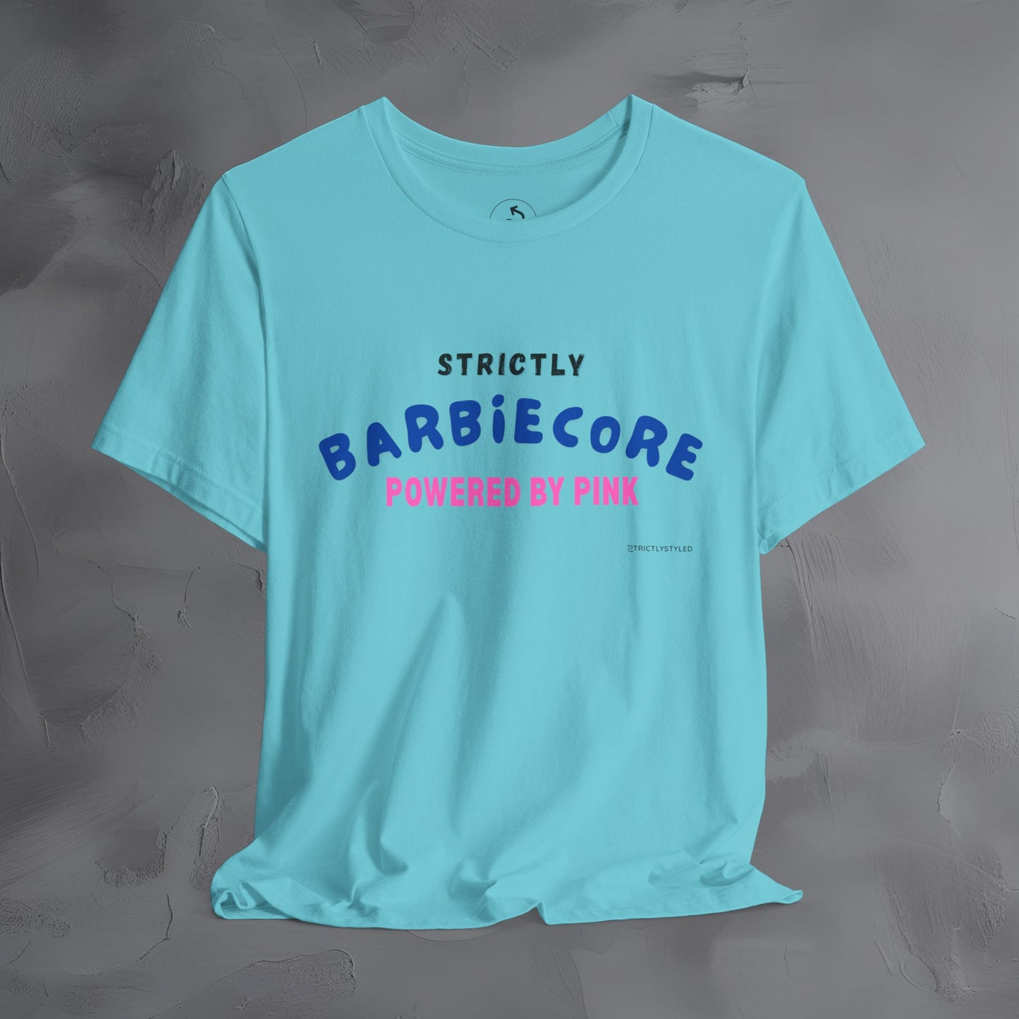 Strictly Barbiecore T-Shirt – Powered by Pink - Aesthetic Graphic Tee