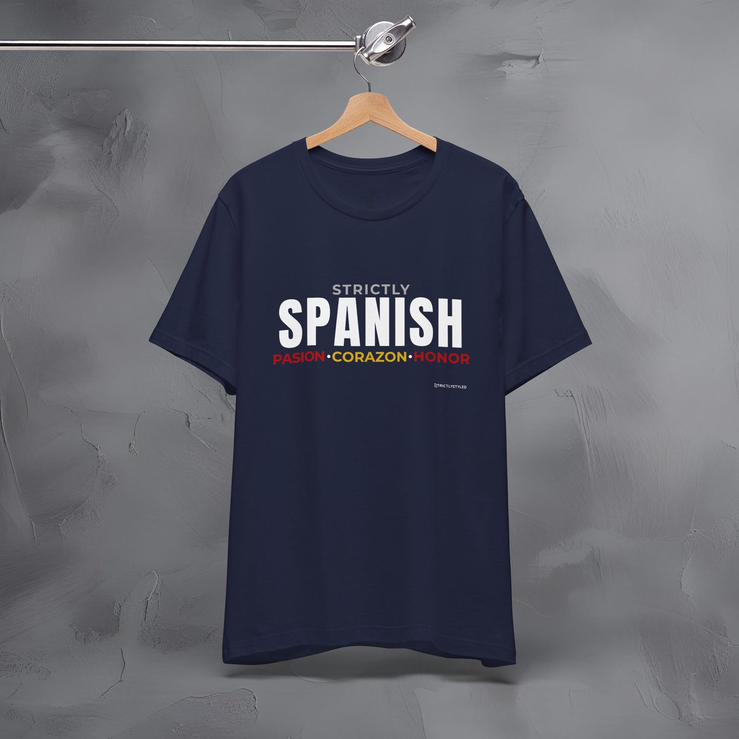 Strictly Spanish – Pasión, Corazón, Honor T-Shirt - Spain Culture Graphic Tee - Spanish Lifestyle Streetwear Shirt