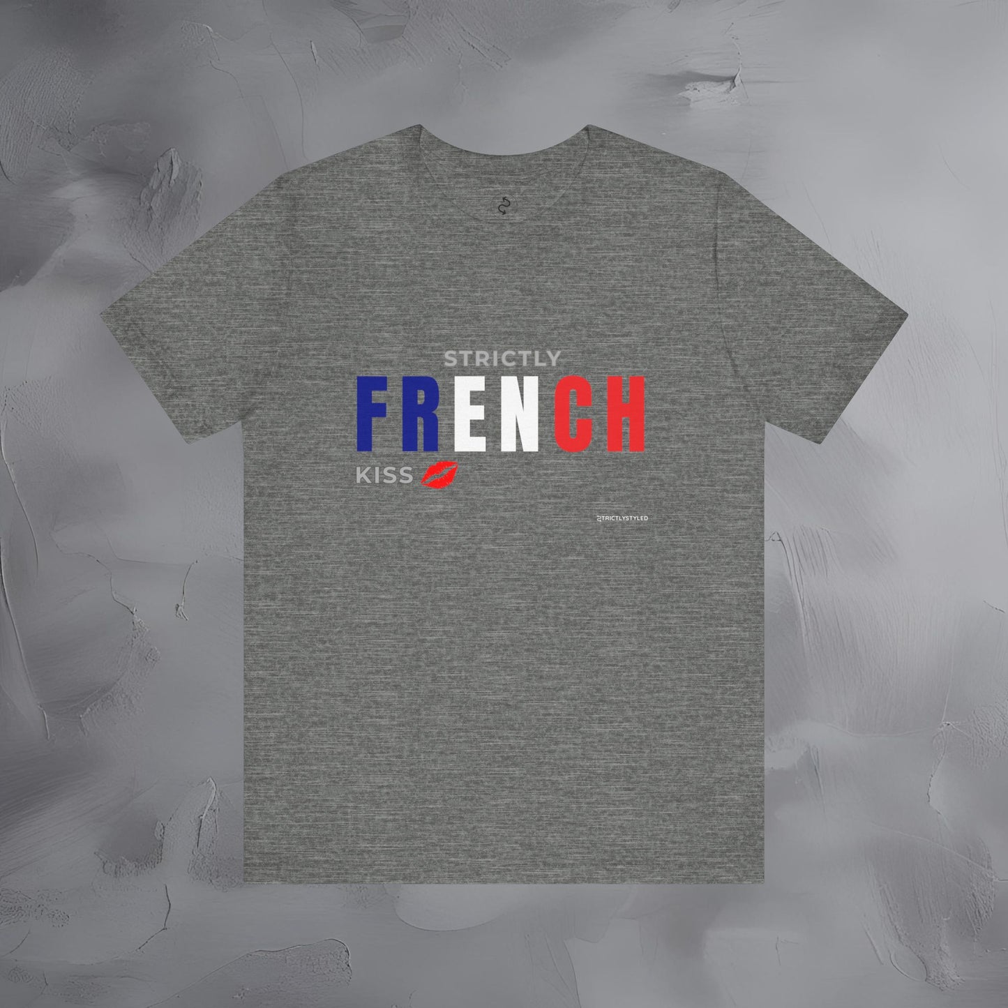 Strictly French Kiss T-Shirt - Romantic Parisian Graphic Tee - Fun French Lifestyle Shirt