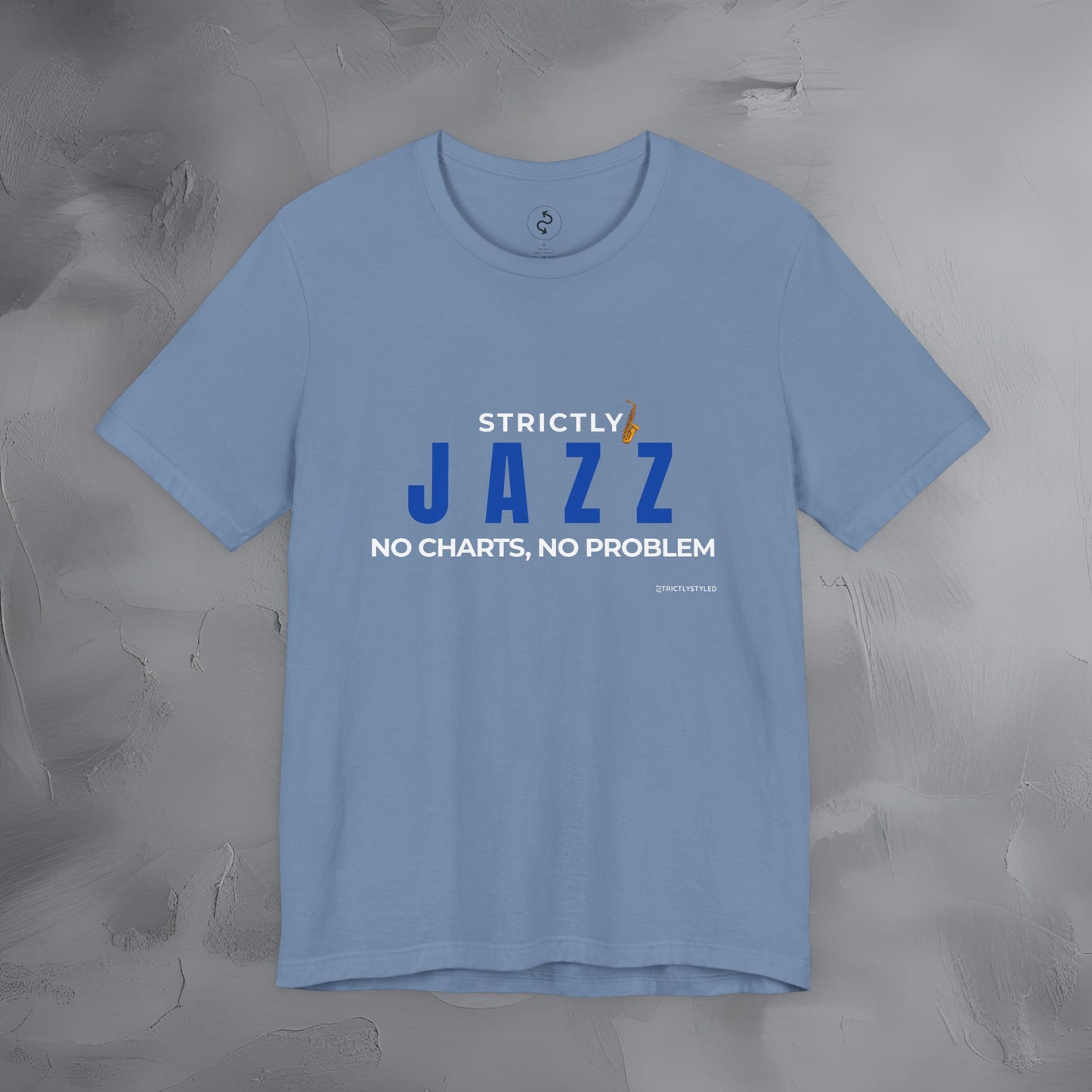 Strictly Jazz T-Shirt – No Charts No Problem – Jazz Music Graphic Tee
