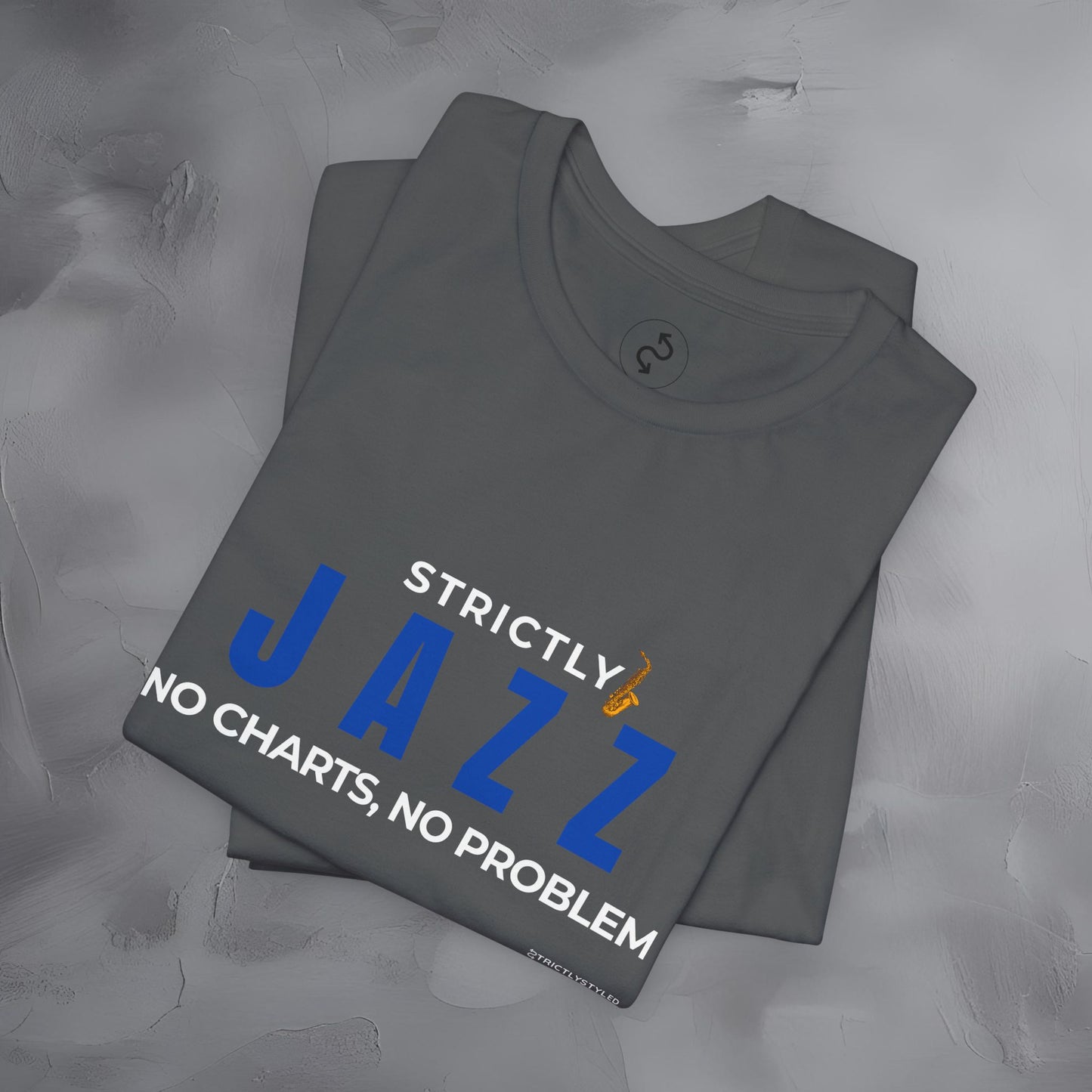 Strictly Jazz T-Shirt – No Charts No Problem – Jazz Music Graphic Tee